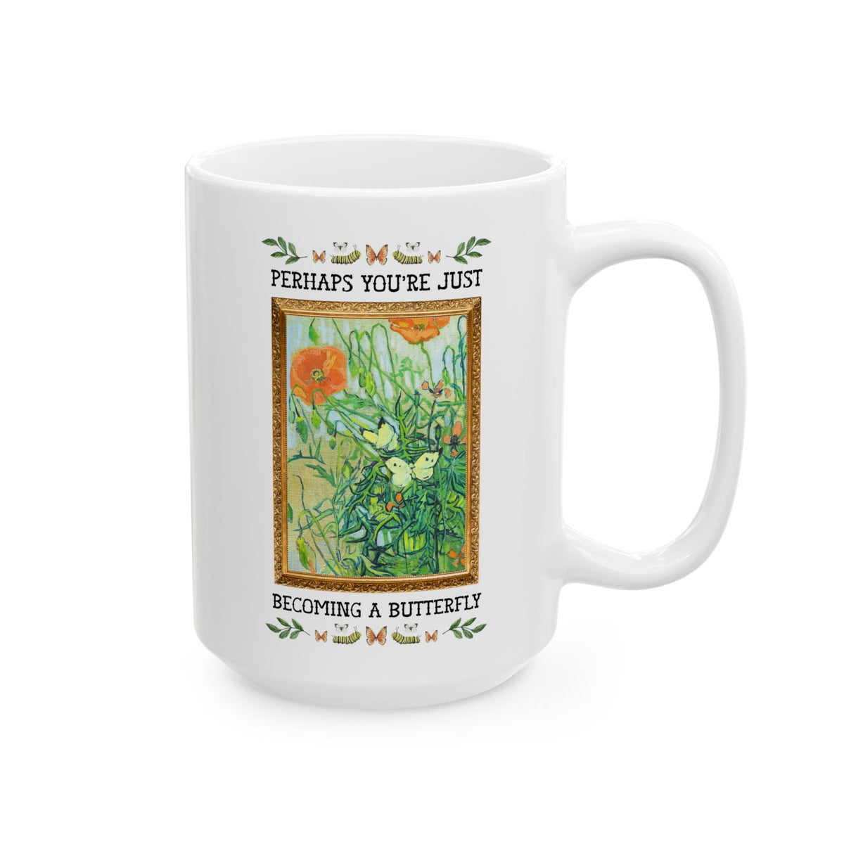 Perhaps You're Just Becoming a Butterfly Art History Garden Lover Coffee Mug for Entomologist or Insect Lover, Van Gogh Butterfly Mug - Opal and June