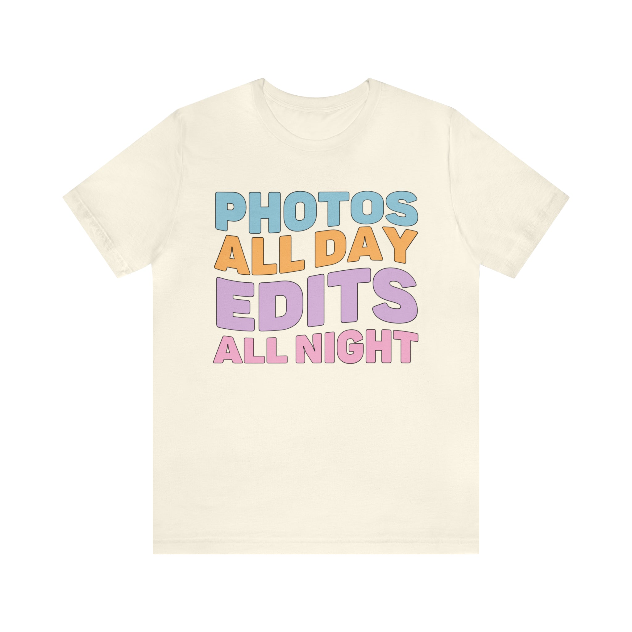 Photos All Day, Edits All Night: Cute Photographer Shirt - Opal and June