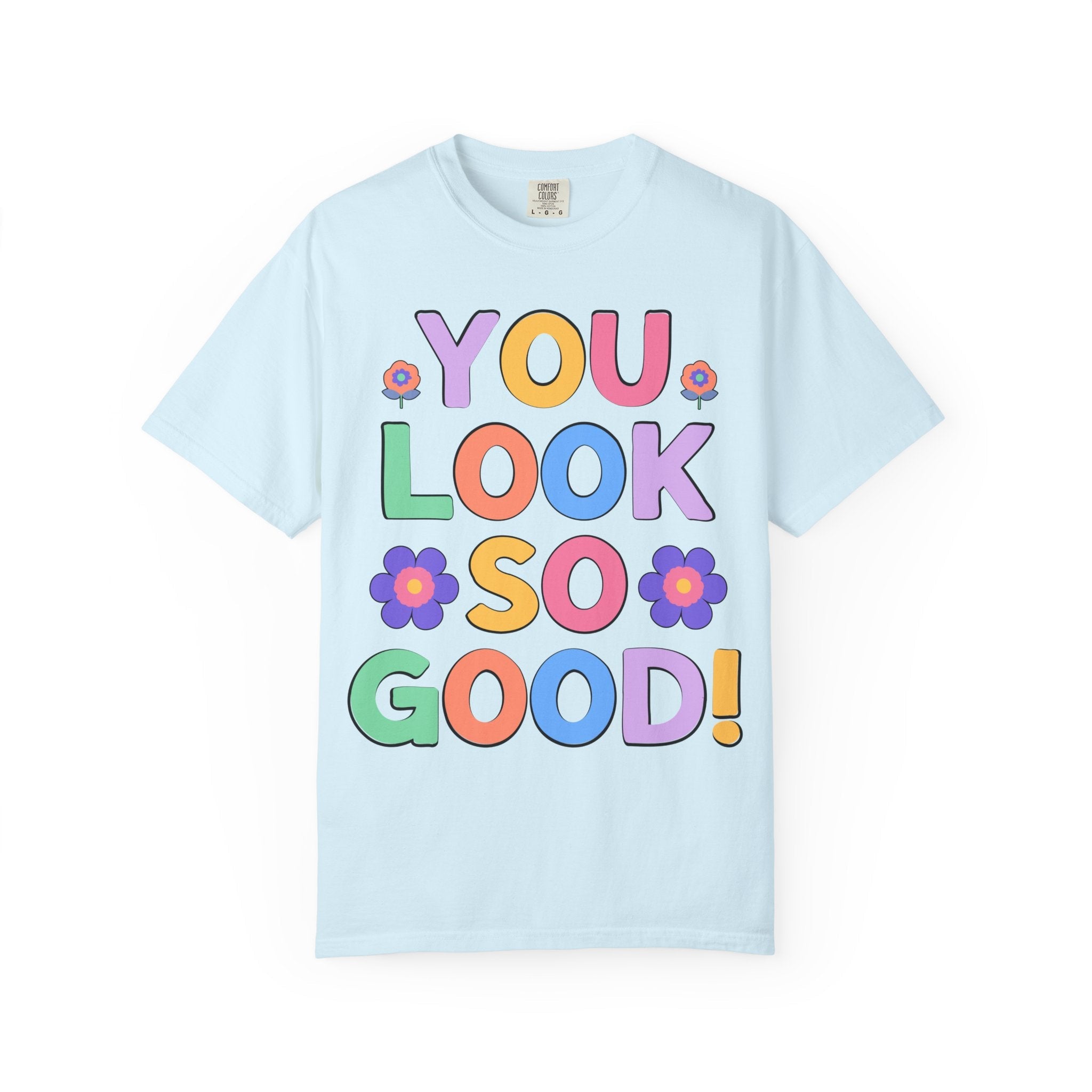 Positive Affirmation and Uplifting Tee for Photographer or Makeup Artist: You Look So Good! | Funny and Sweet Compliment T-Shirt for Friend - Opal and June