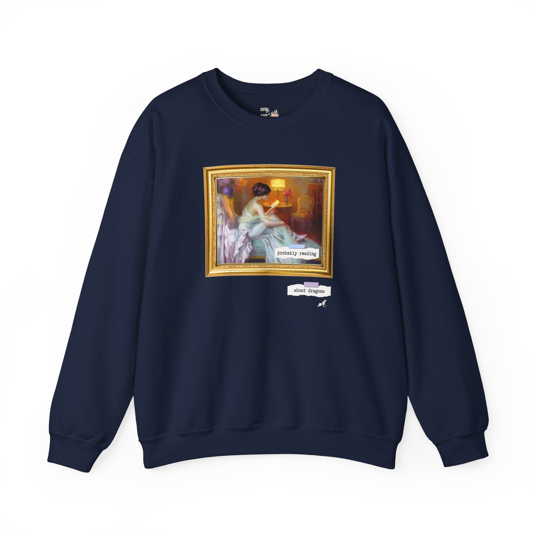Probably Reading About Dragons: Funny Book Lover Sweatshirt, Romantasy Reader, Fantasy Romance Bookish Crewneck, Delphin Enjolras Painting - Opal and June