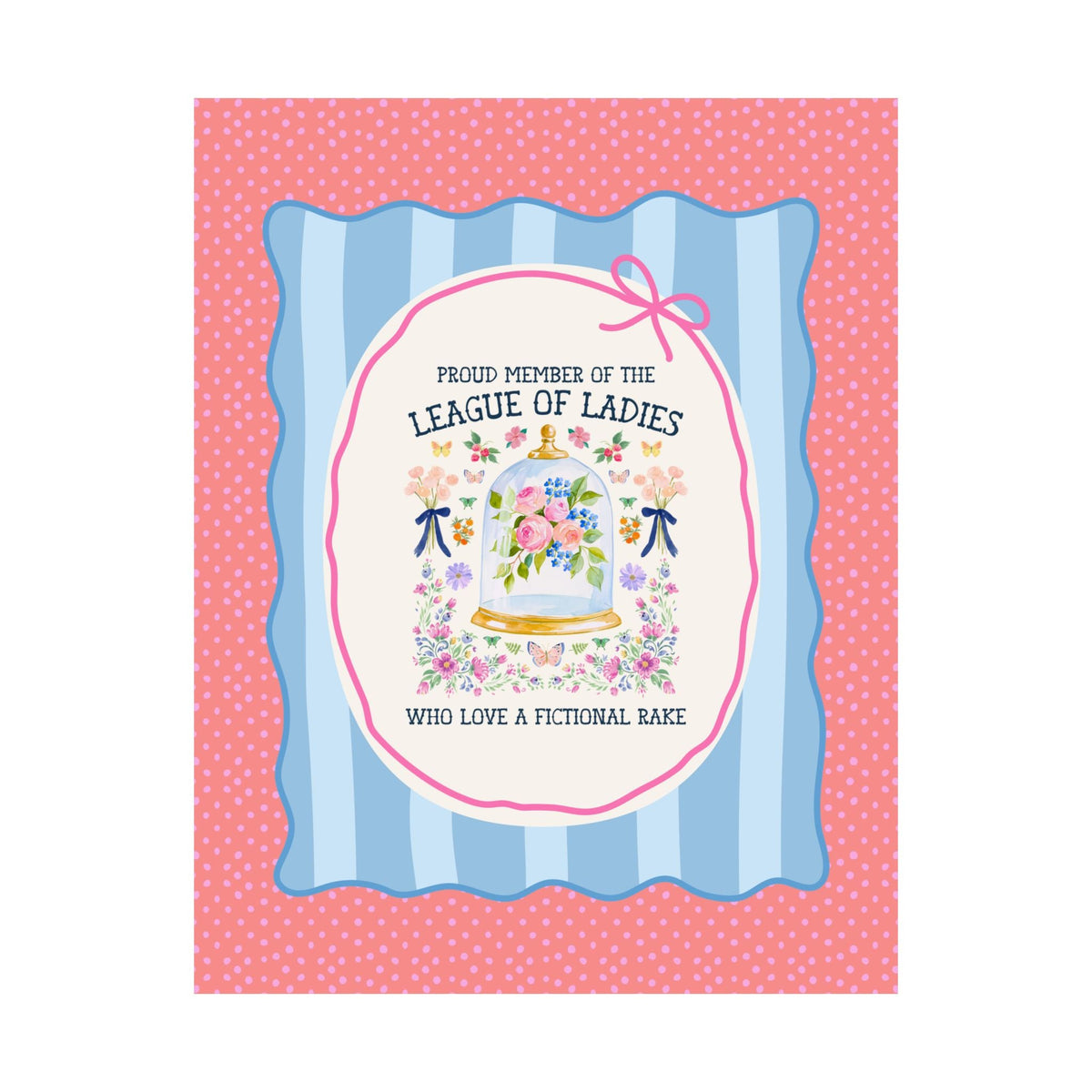 Proud Member of the League of Ladies Who Love a Fictional Rake - Opal and June