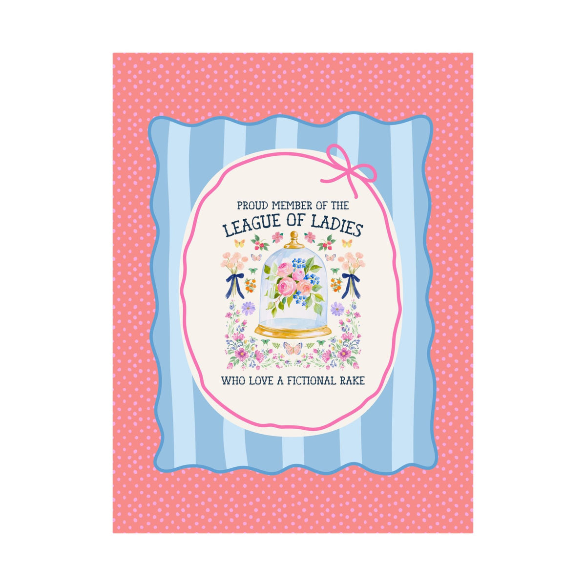 Proud Member of the League of Ladies Who Love a Fictional Rake - Opal and June