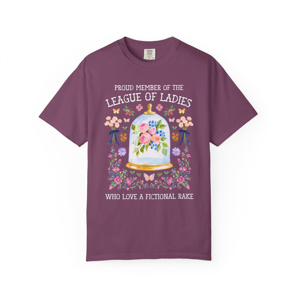 Proud Member of the League of Ladies Who Love a Fictional Rake: Funny Historical Romance or Regency Romance Bookworm T-Shirt, Silly Historical Dukes Tee - Opal and June