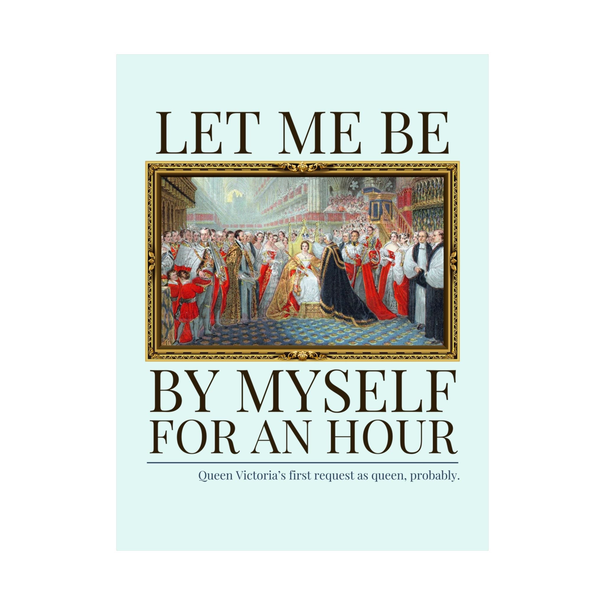 Queen Victoria English History Poster for Introvert Who Loves Royal History and Being a Cozy Homebody, Funny History Teacher Wall Decor - Opal and June