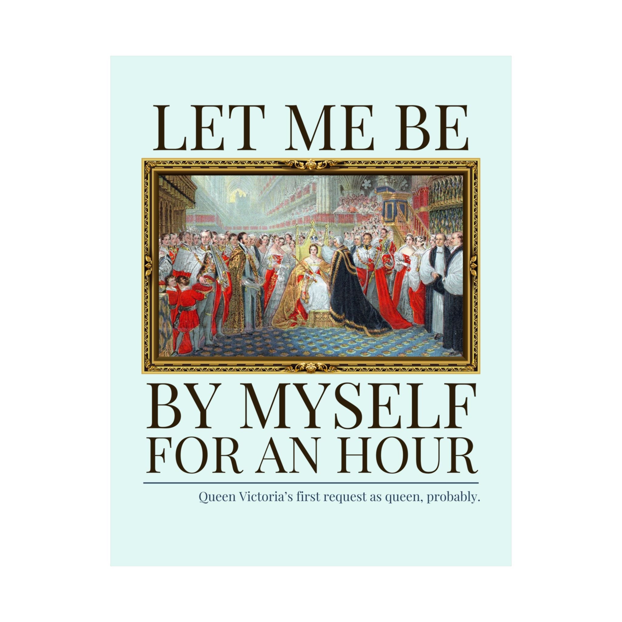 Queen Victoria English History Poster for Introvert Who Loves Royal History and Being a Cozy Homebody, Funny History Teacher Wall Decor - Opal and June