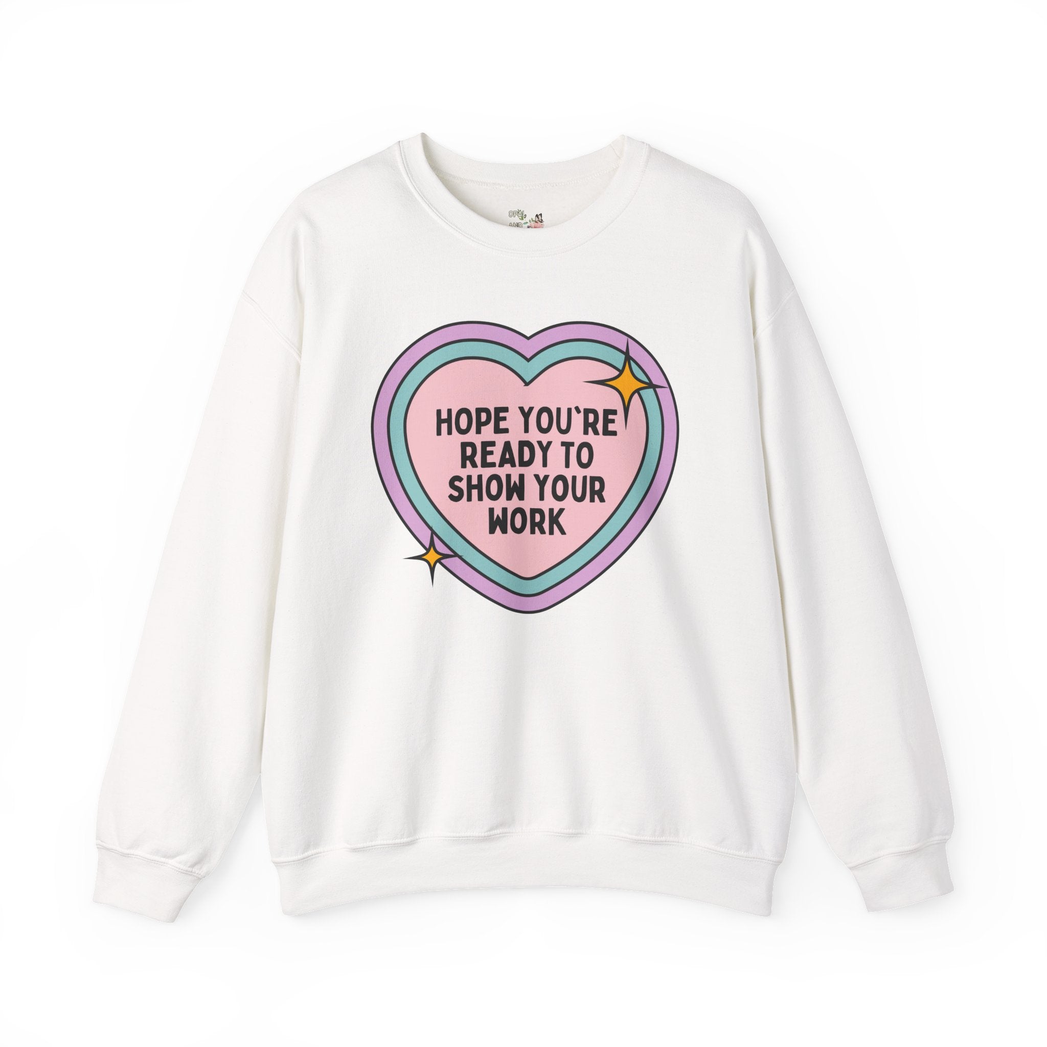 Retro Math Teacher Sweatshirt, Colorful Heart: Show Your Work, Funny Middle School Math Teacher, High School Math Teacher, Elementary Math - Opal and June