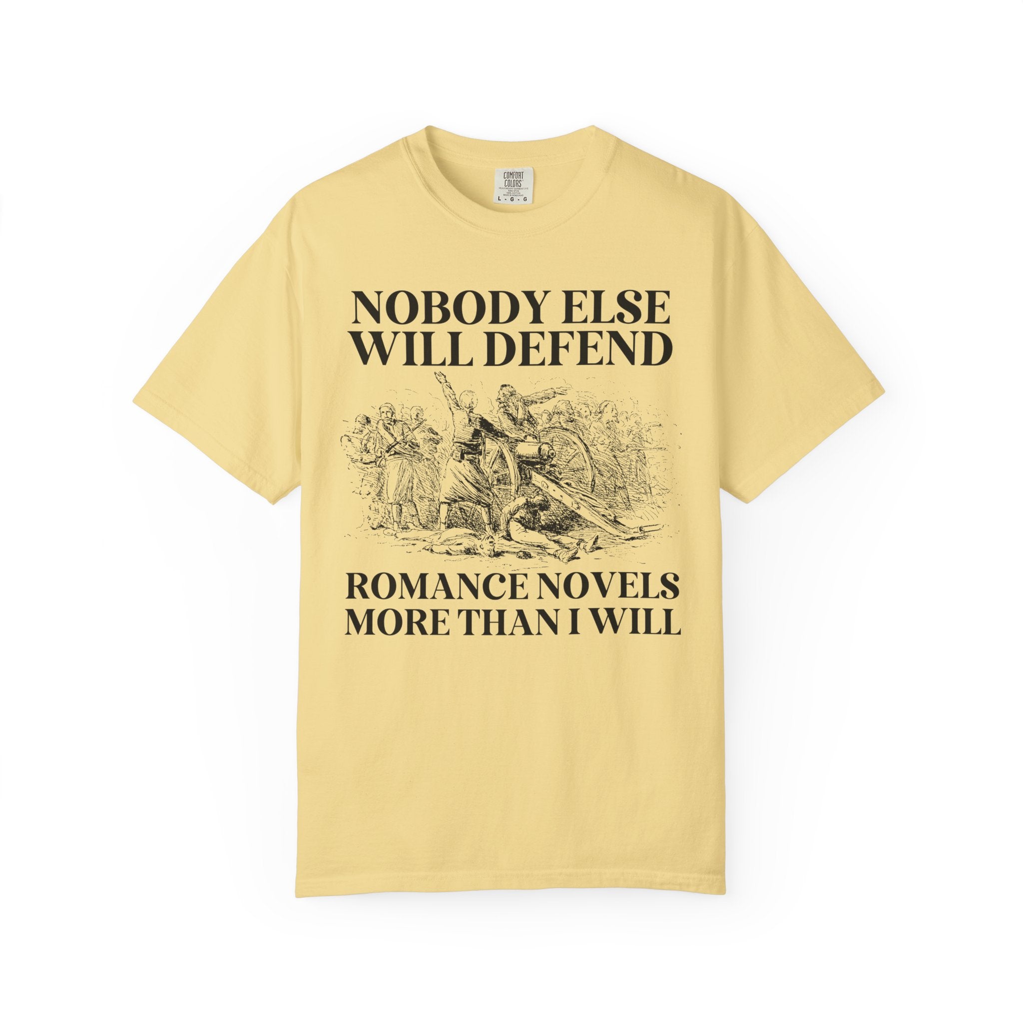 Romance Book Lover Gift Idea for Romance Reader or Writer: Nobody Else Will Defend Romance Novels More Than I Will, Funny Bookish T-Shirt - Opal and June