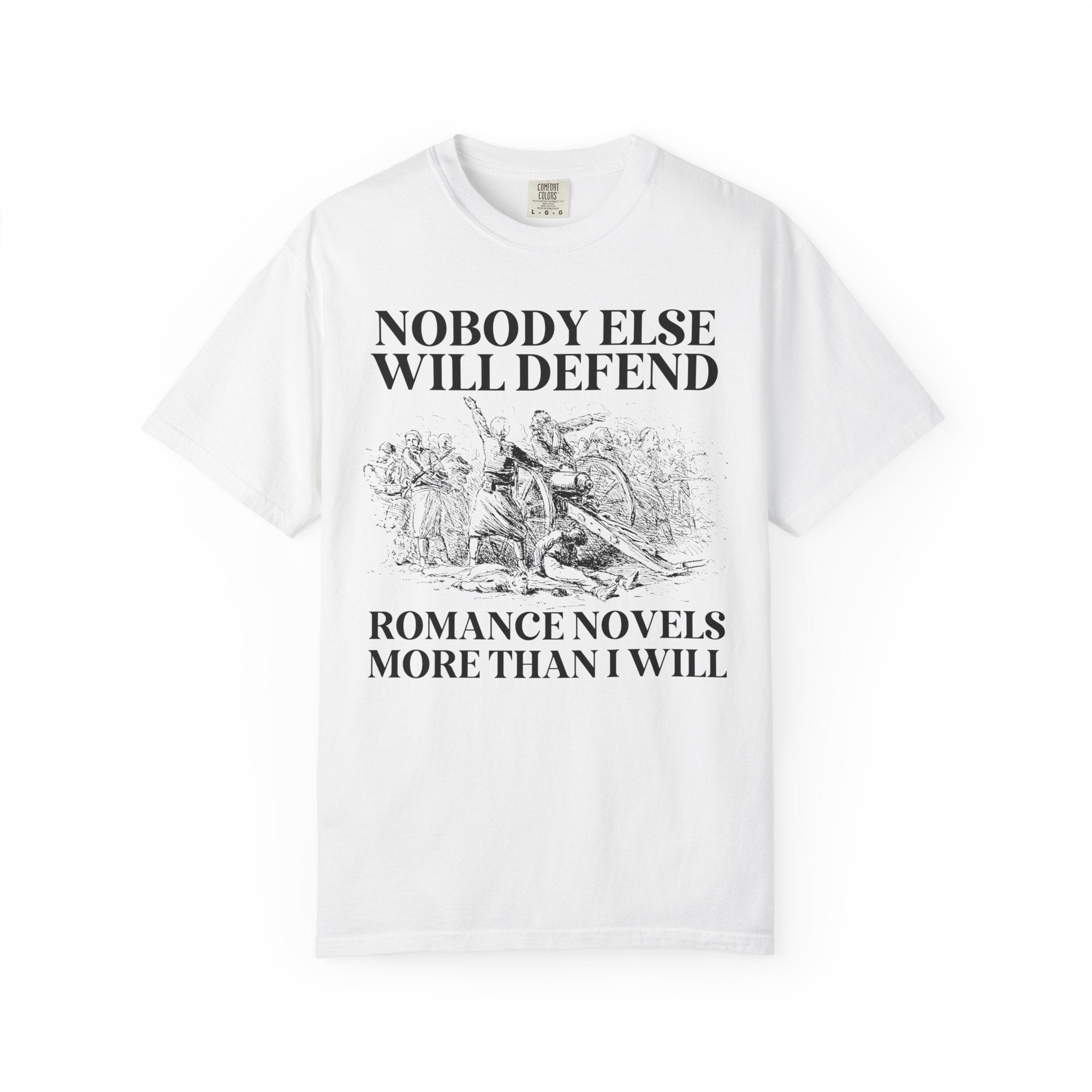 Romance Book Lover Gift Idea for Romance Reader or Writer: Nobody Else Will Defend Romance Novels More Than I Will, Funny Bookish T-Shirt - Opal and June