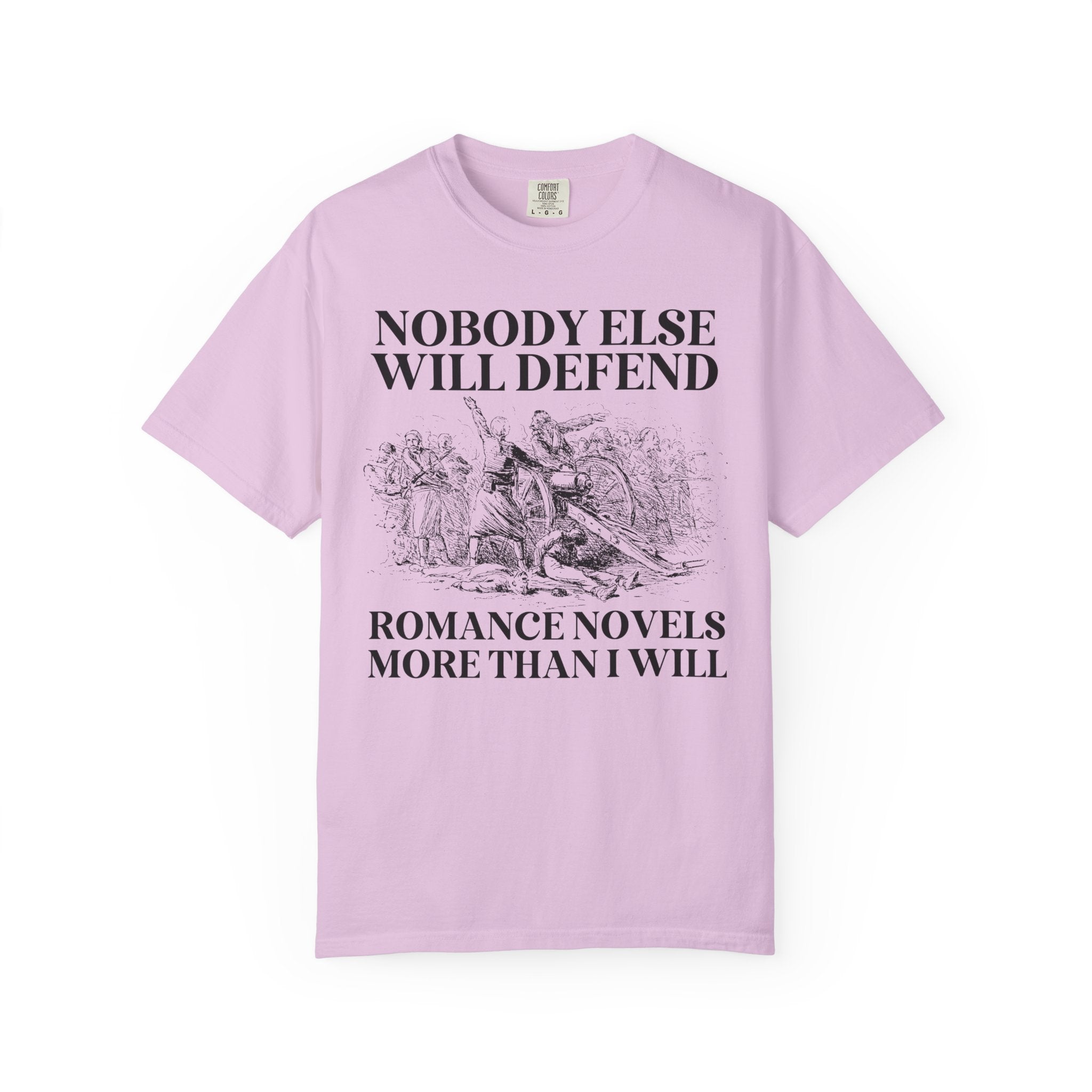 Romance Book Lover Gift Idea for Romance Reader or Writer: Nobody Else Will Defend Romance Novels More Than I Will, Funny Bookish T-Shirt - Opal and June