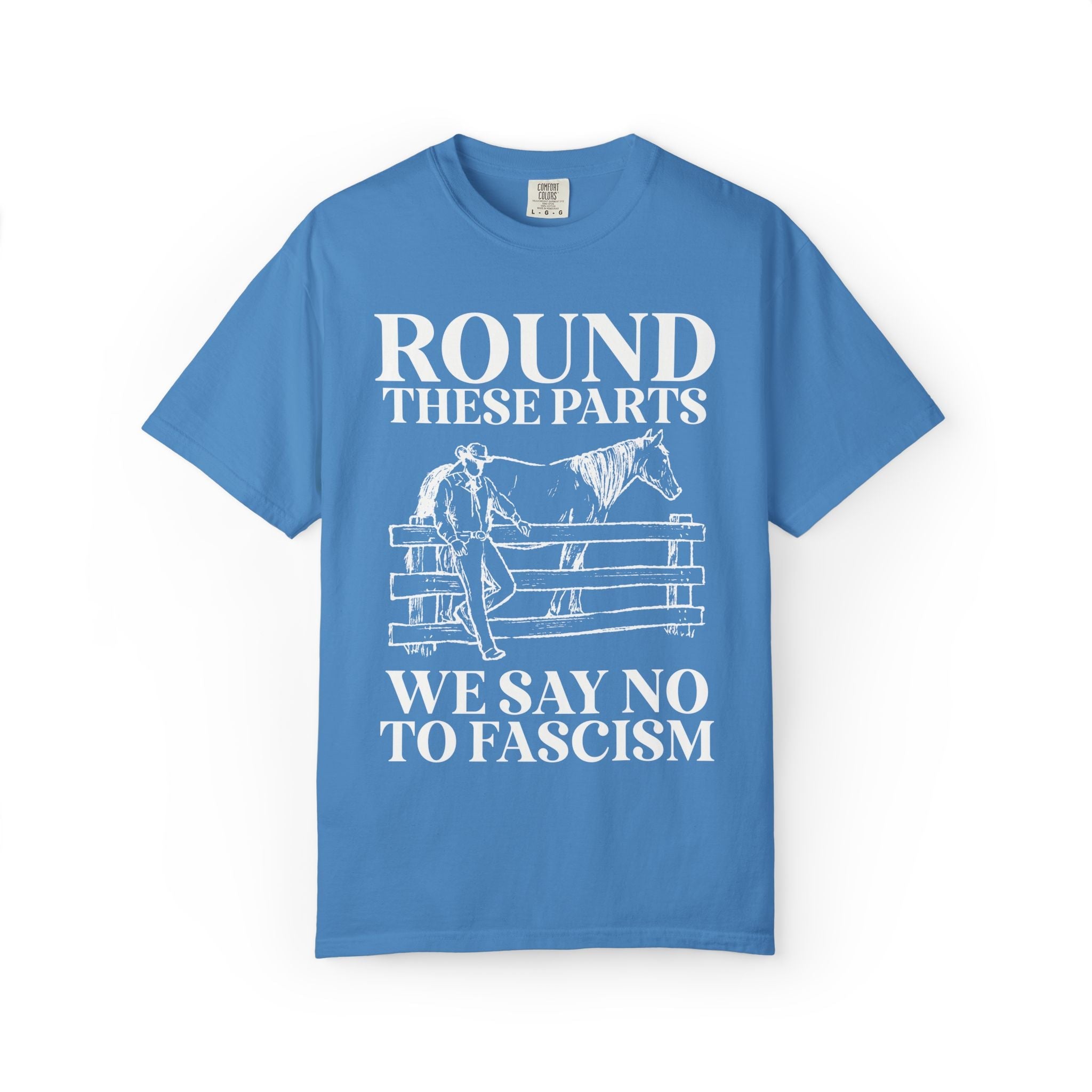 Round These Parts We Say No to Fascism: Social Justice Abolish Ice Political Left T-Shirt with Western Aesthetic, Equal Rights, Human Rights - Opal and June