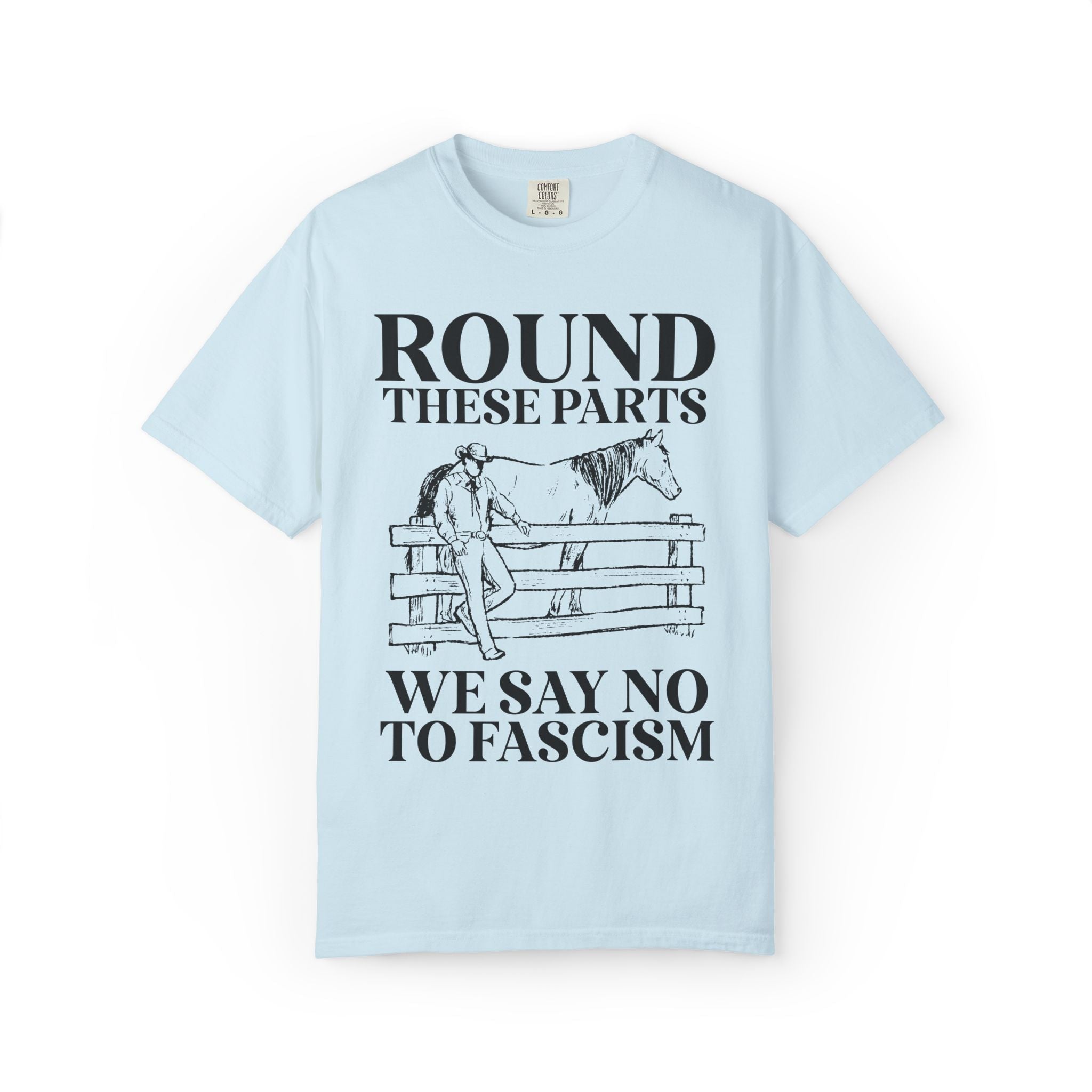 Round These Parts We Say No to Fascism: Social Justice Abolish Ice Political Left T-Shirt with Western Aesthetic, Equal Rights, Human Rights - Opal and June