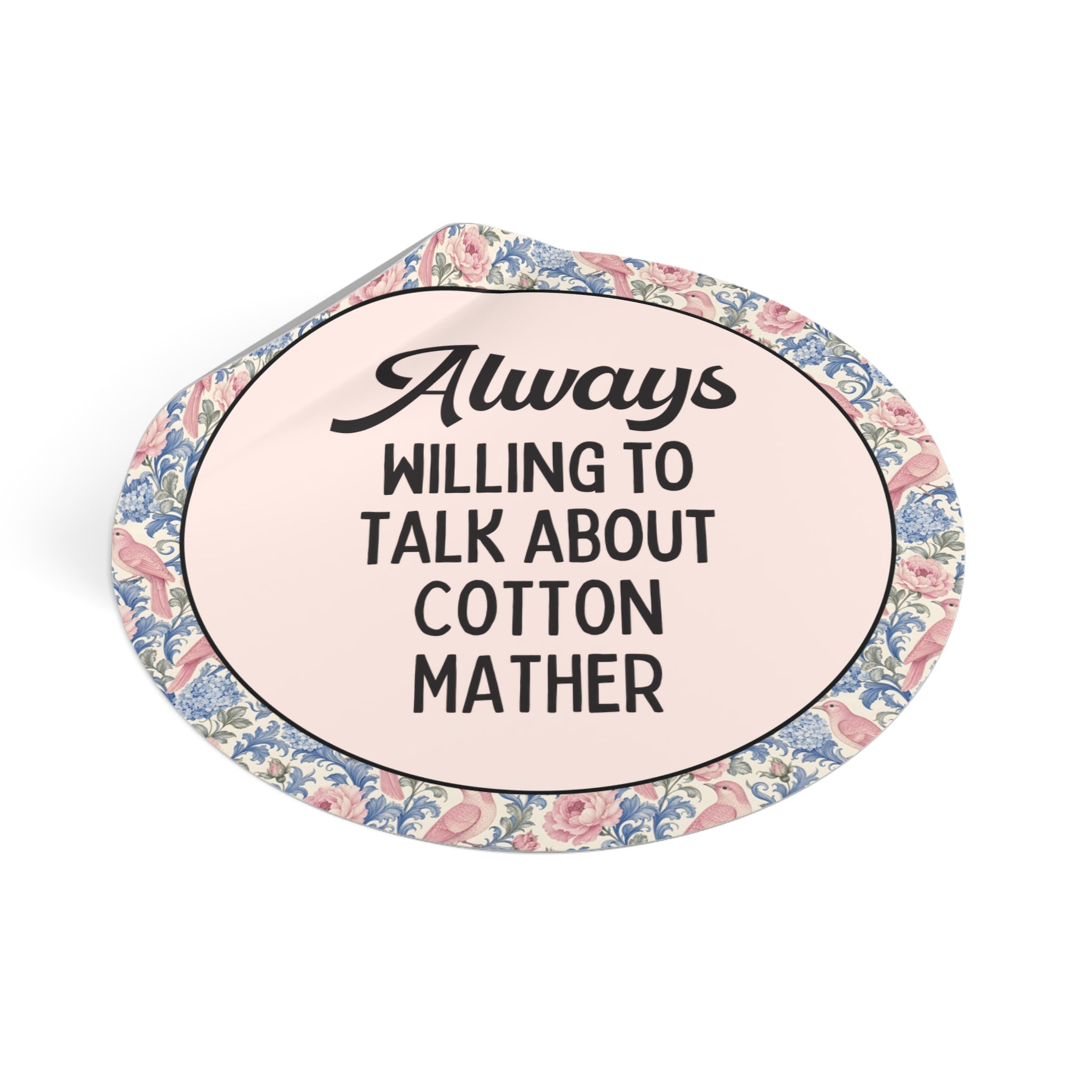 Salem Witch Trials and New England History Buff Sticker: Always Willing to Talk About Cotton Mather, Early US 17th Century Historian Decal - Opal and June