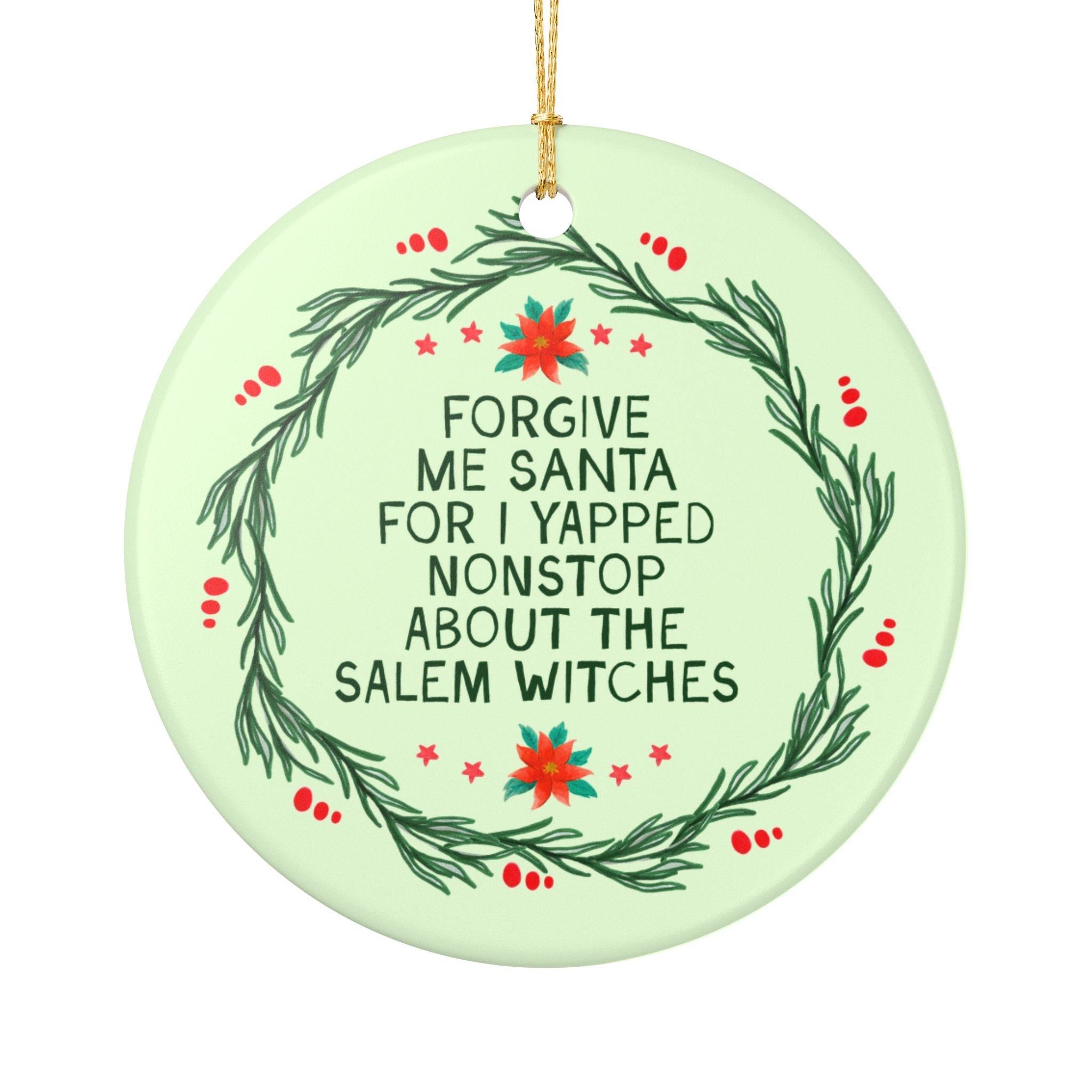 Salem Witches American History Buff Holiday Ornament, Women's History, Colonial US History: I Yapped Nonstop About the Salem Witches - Opal and June