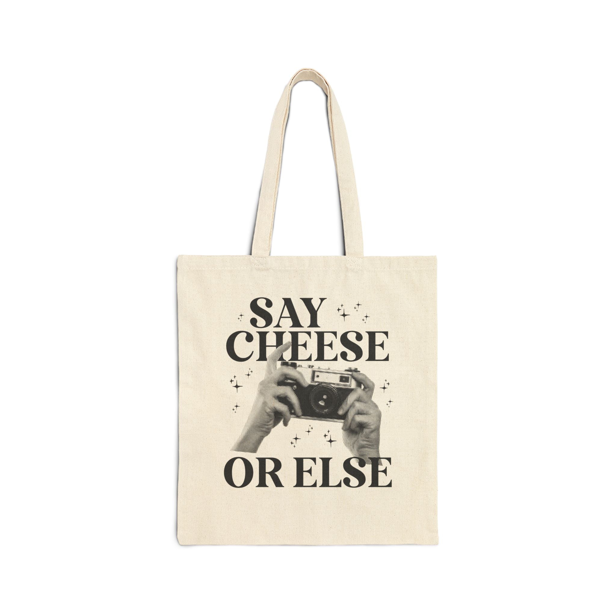Say Cheese or Else Tote Bag: Funny Wedding Photographer or Family Photographer Thank You Gift, Present for Mom Who Loves to Take Photos - Opal and June