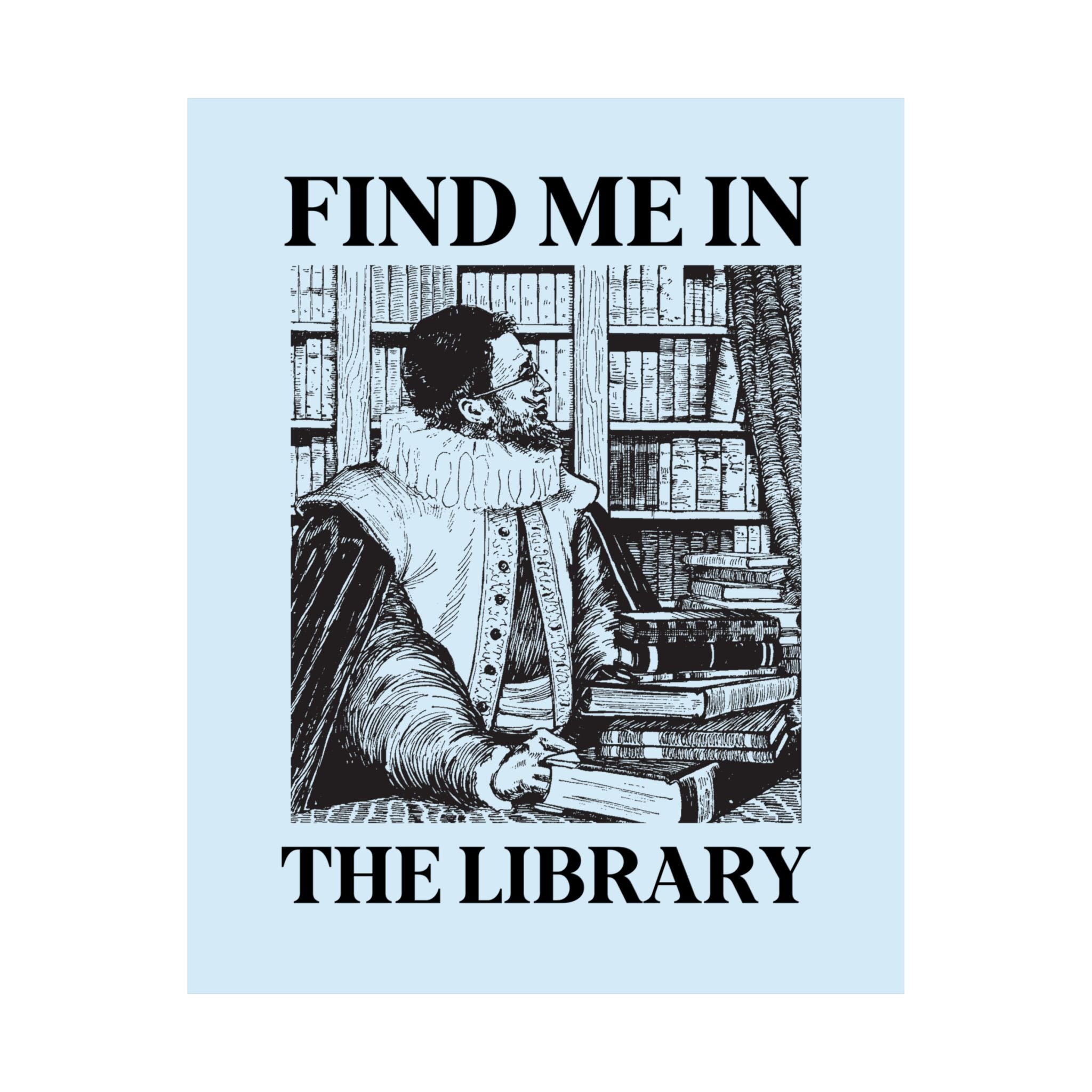 School Librarian or Reading Teacher Gift: Find Me in the Library, Funny Book Lover Librarian Poster with Vintage Aesthetic, Silly Bookish - Opal and June