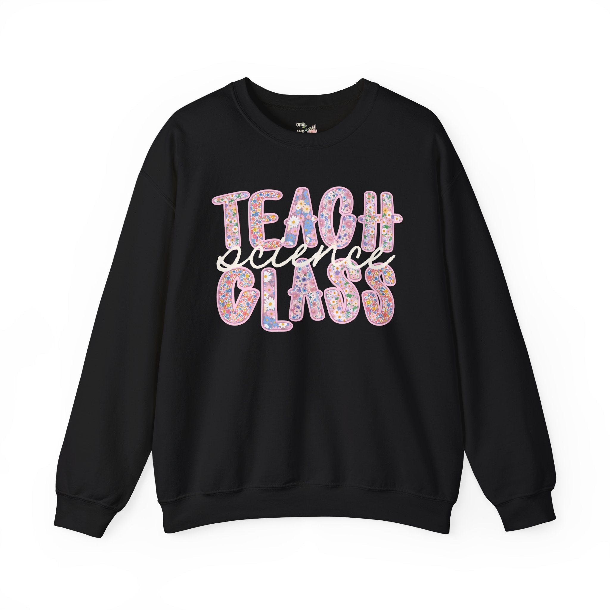 Science Teacher Sweatshirt, Back to School, High School Science Teacher Department, Science Professor, Middle School Teacher, New Teacher - Opal and June