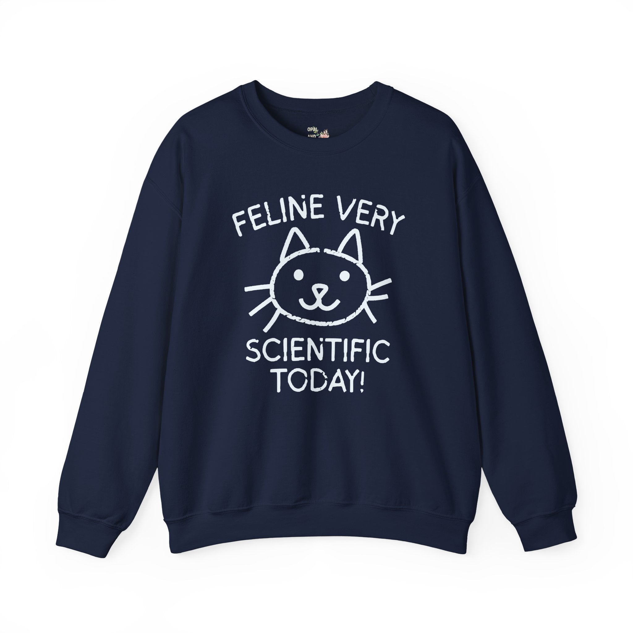 Science Teacher Sweatshirt, Cat Lover: Feline Very Scientific Today, Funny Saying Biologist or, Chemistry Major Shirt for Cat Mom, Cat Dad - Opal and June