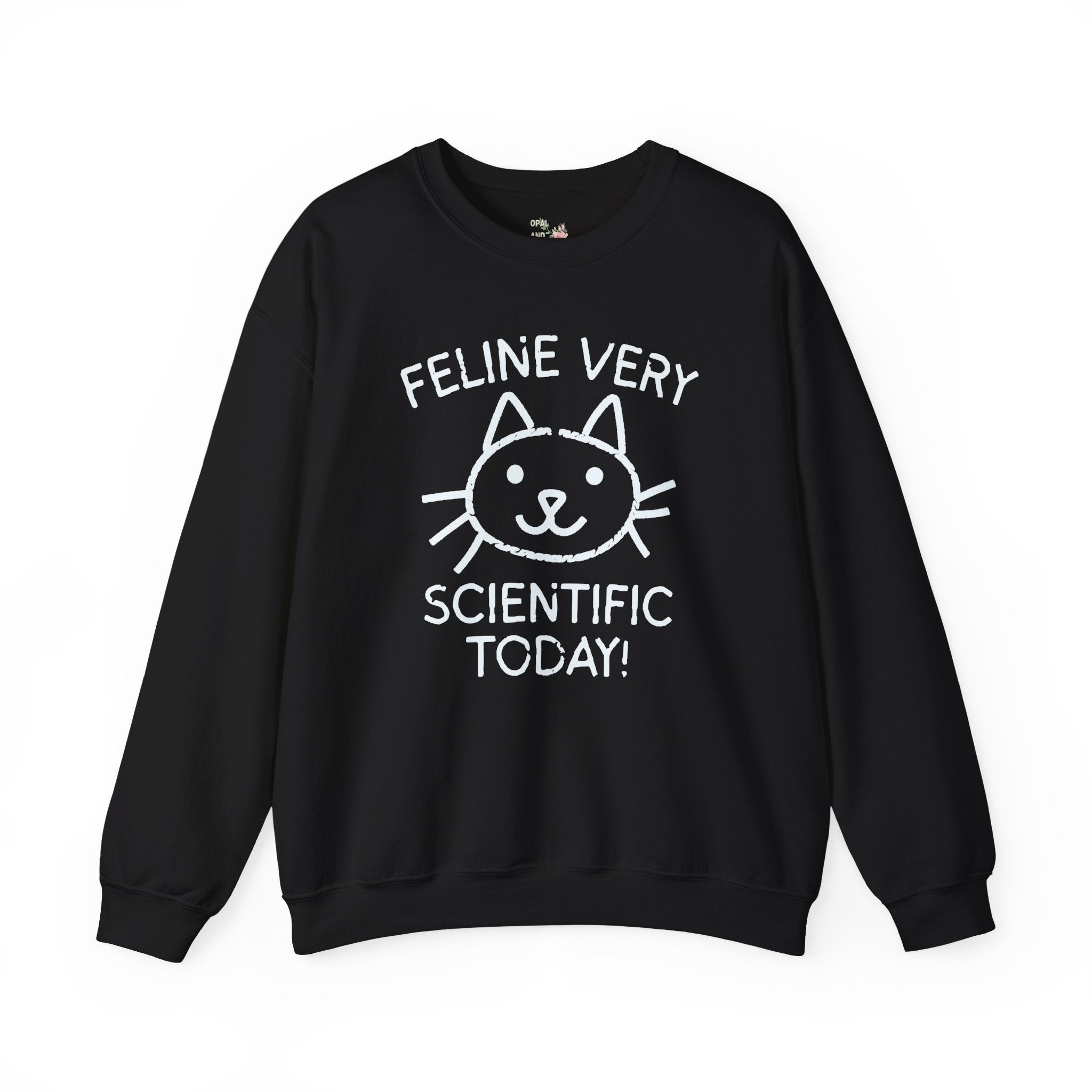 Science Teacher Sweatshirt, Cat Lover: Feline Very Scientific Today, Funny Saying Biologist or, Chemistry Major Shirt for Cat Mom, Cat Dad - Opal and June