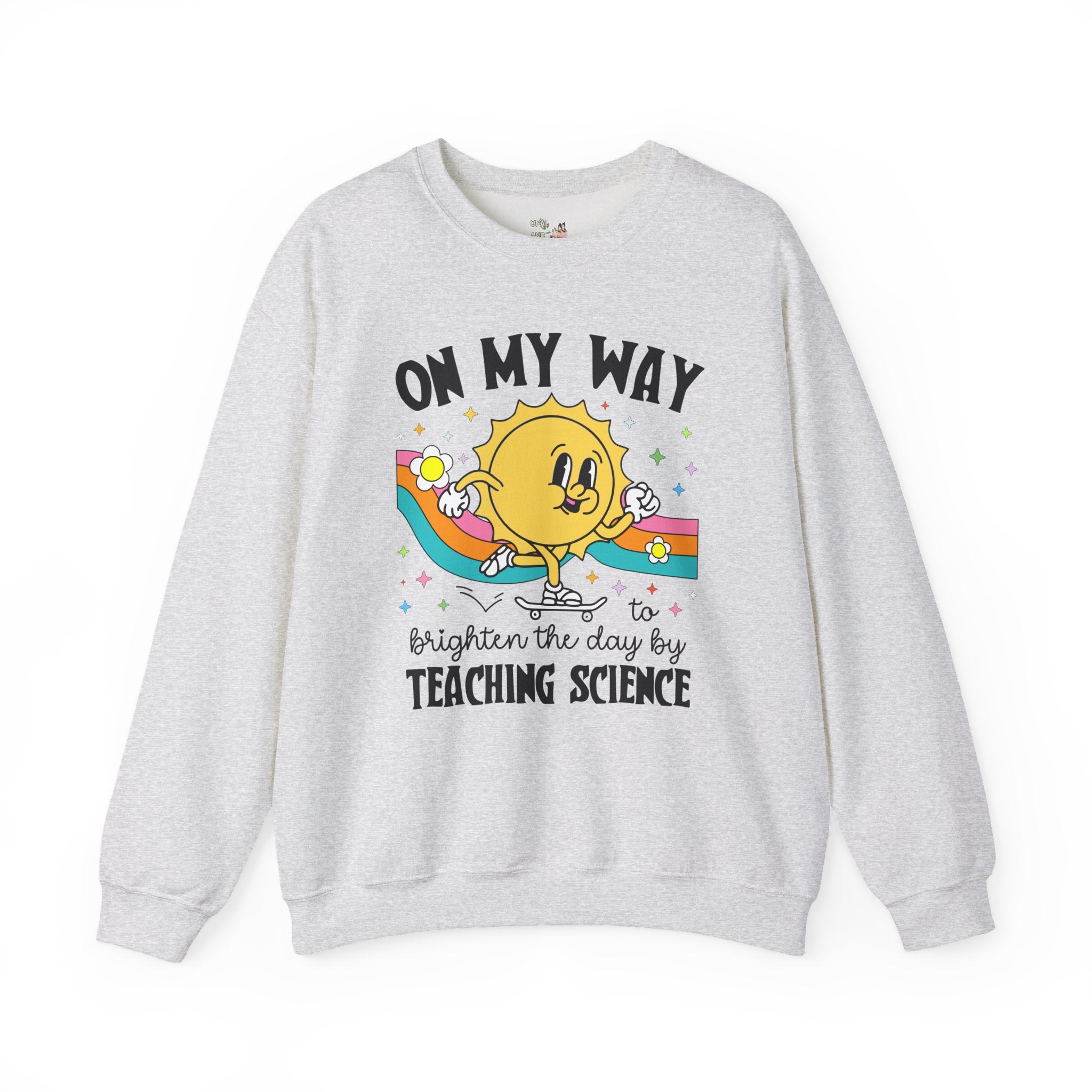 Science Teacher Sweatshirt, Funny Saying Biology Teacher Shirt, Chemistry Professor, Middle School or High School Science Teacher Crewneck - Opal and June