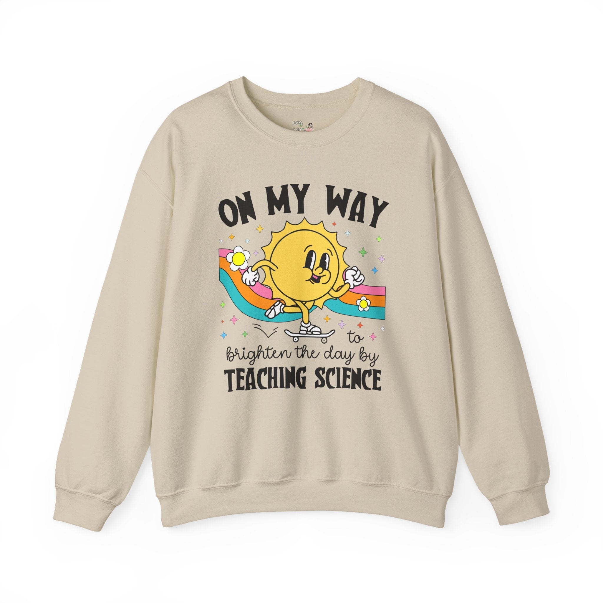 Science Teacher Sweatshirt, Funny Saying Biology Teacher Shirt, Chemistry Professor, Middle School or High School Science Teacher Crewneck - Opal and June