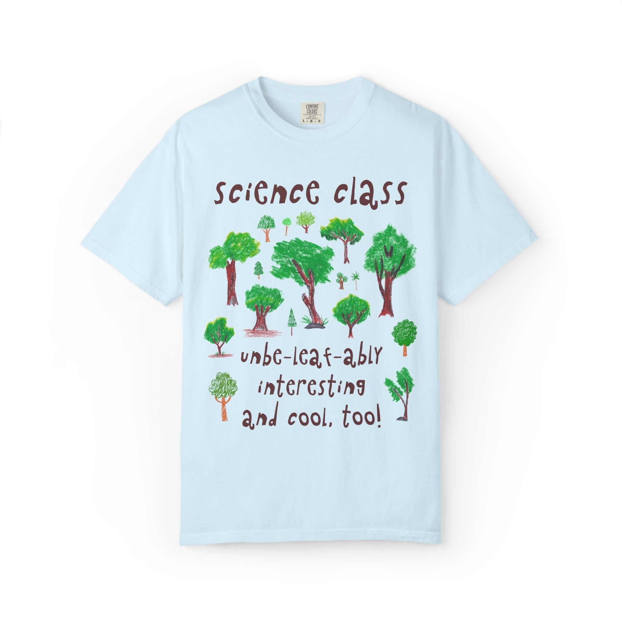Science Teacher Team Shirt for Nature Lover: Unbe - leaf - ably Interesting and Cool | Cute Positive Affirmation Testing Day Tee with Trees - Opal and June