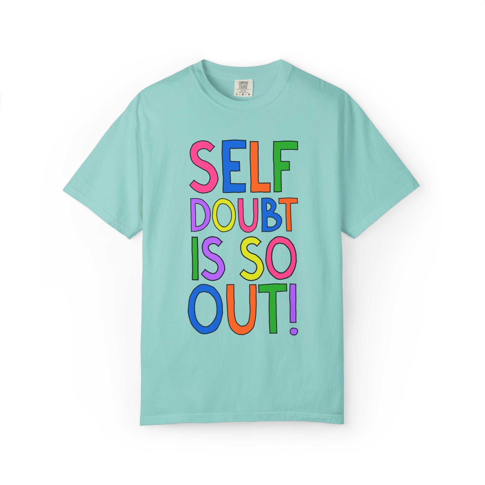 Self Doubt is So Out Tee - Opal and June