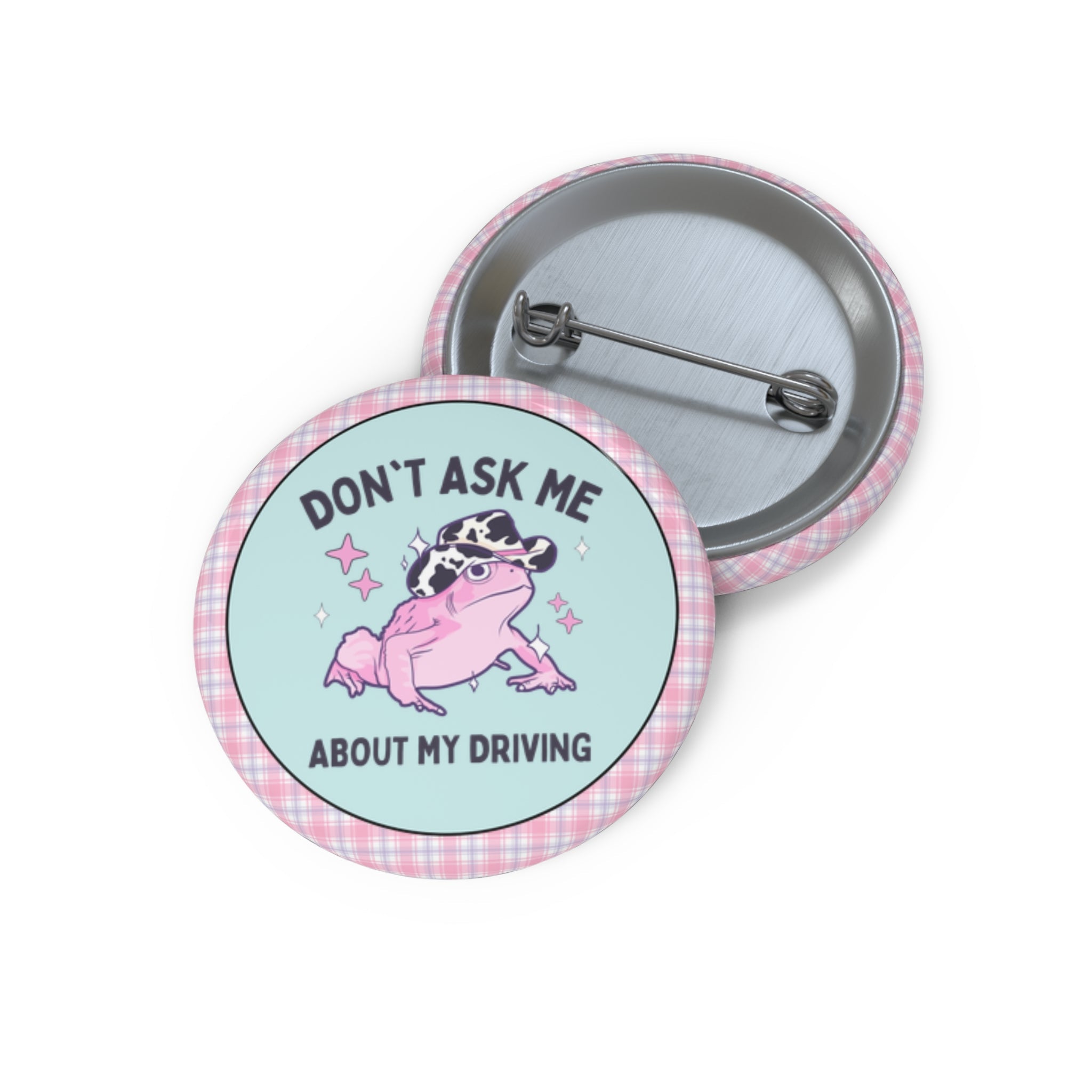 Silly Anxious Driver Pinback Button with Frog Wearing a Cow Print Hat, Funny Saying 16th Birthday Gift for New Driver, Friend Who Dislikes Driving - Opal and June