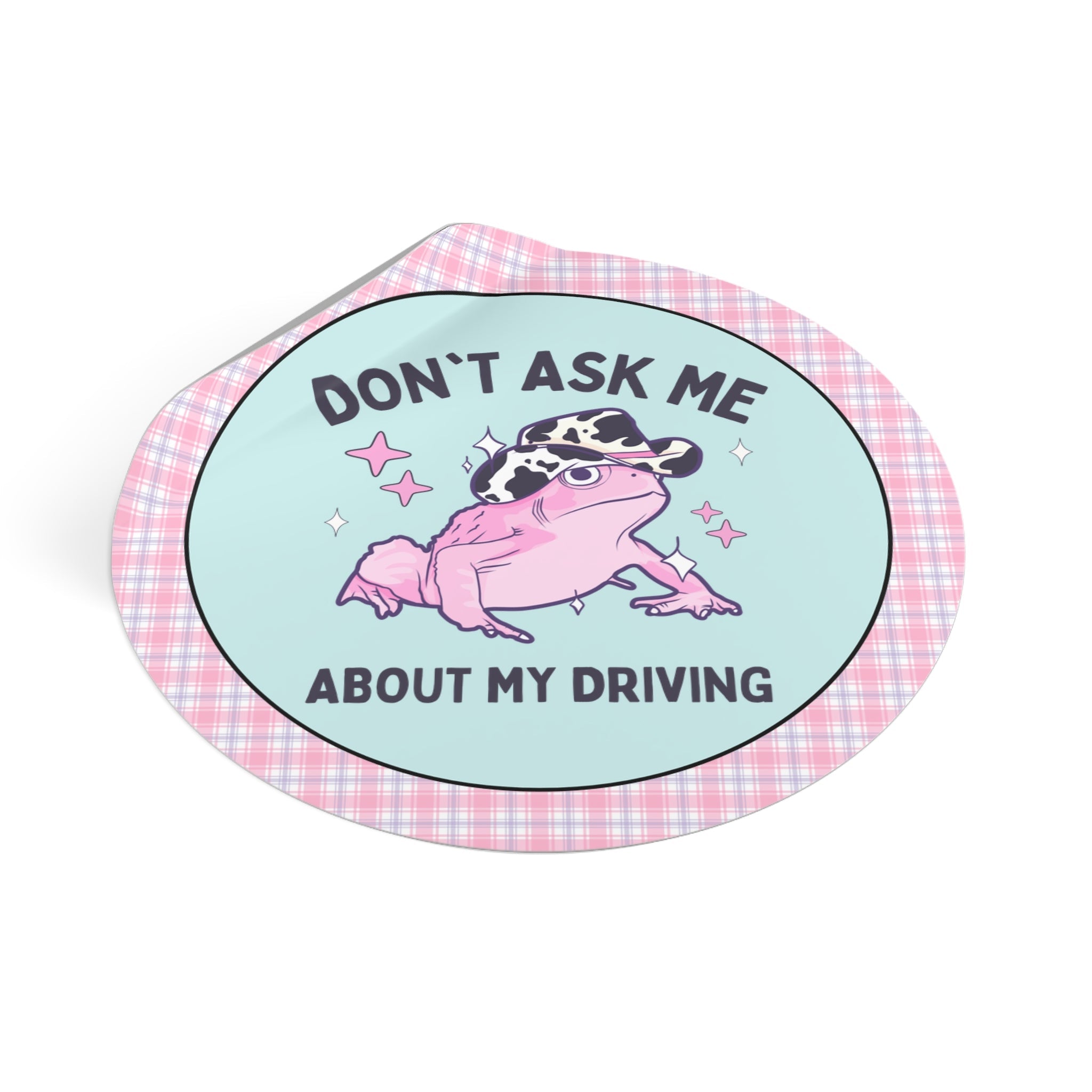 Silly Anxious Driver Sticker with Frog Wearing a Cow Print Hat, Funny Saying 16th Birthday Gift for New Driver, Friend Who Dislikes Driving - Opal and June