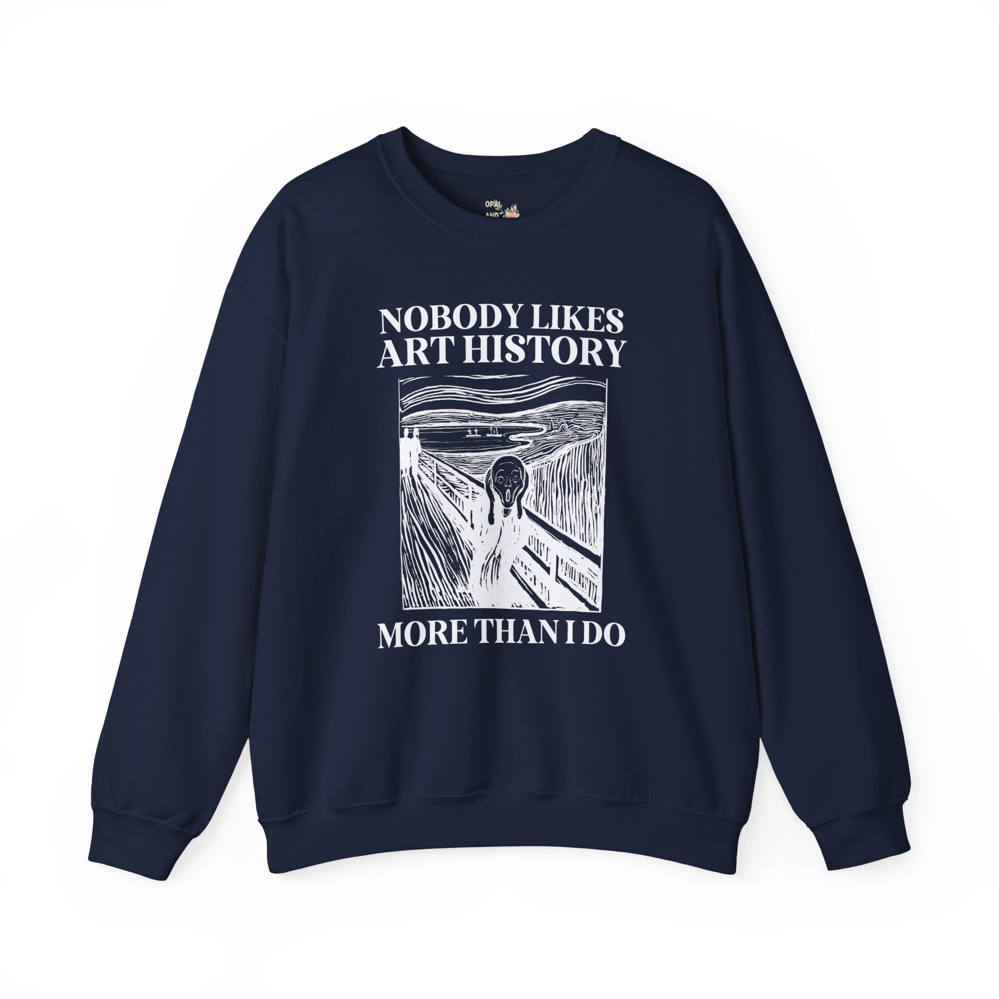 Silly Art History Sweatshirt, Humanities Major Gift for Artist Who Loves Edvard Munch, Funny Saying Museum Lover Gift, Art History Professor - Opal and June