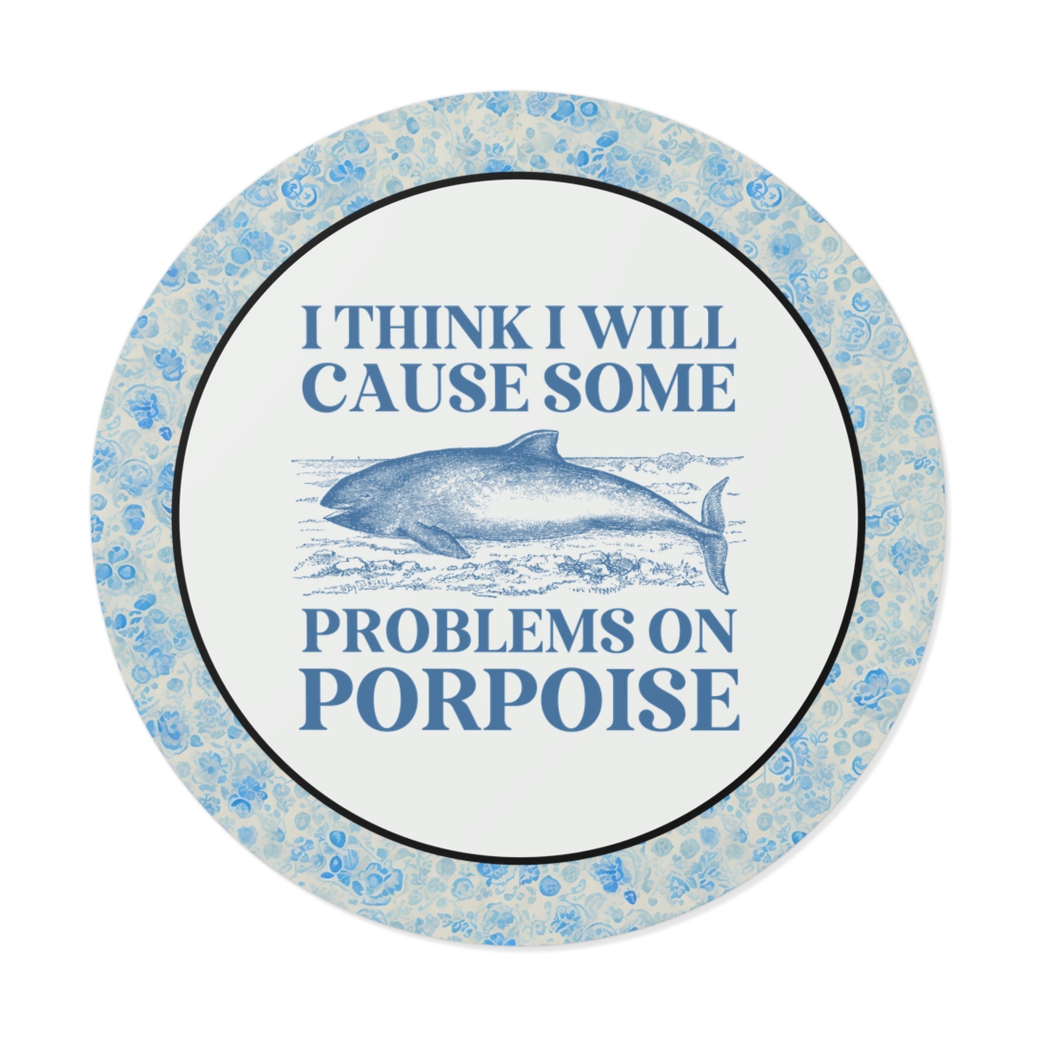 Silly Porpoise Sticker with Funny Saying, Cute Vintage Aesthetic Goblincore Sticker with Ocean Animal, Animal Lover Gift, Boho 90s Throwback - Opal and June