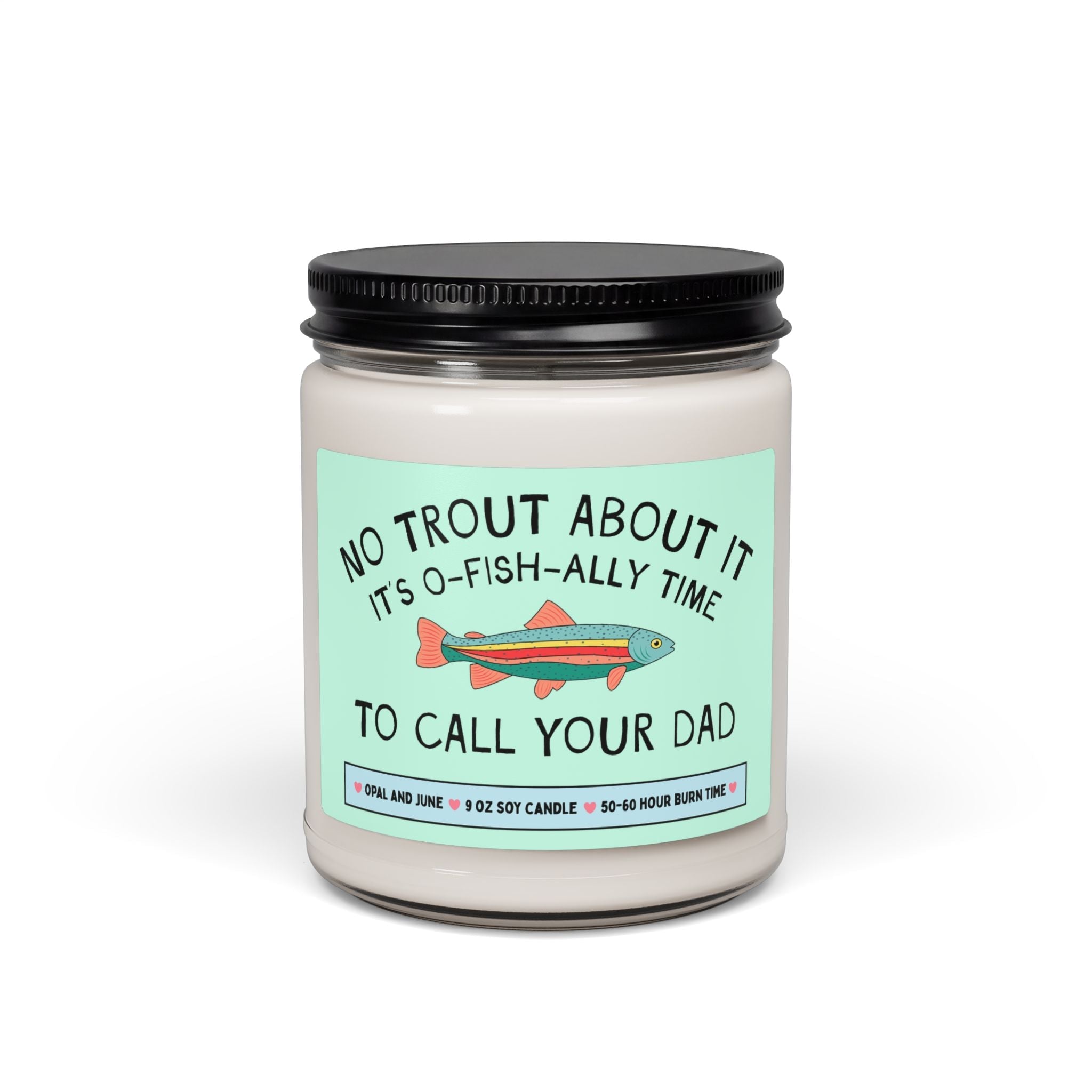 Son or Daughter Gift for Adult Child Who Loves Fishing or Nature: No Trout About It Call Your Dad, 9 Oz Soy Candle from Long Distance Dad - Opal and June