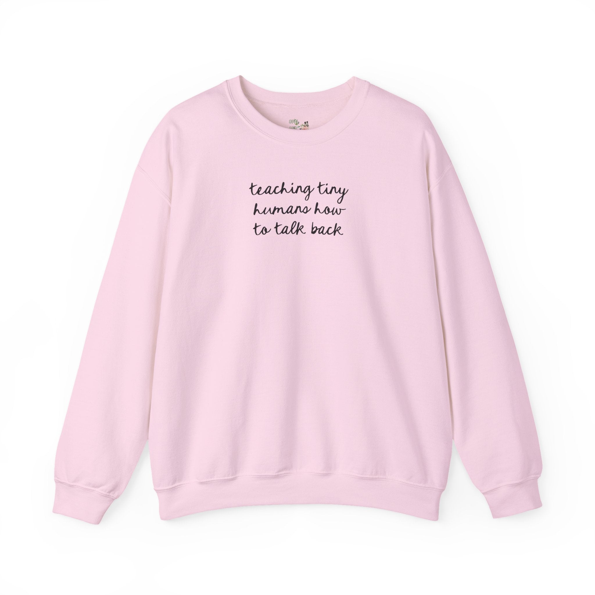 Speech Therapy Teacher or Speech Language Pathologist Sweatshirt with Funny Saying: Teaching Tiny Humans to Talk Back, SLP Speech Therapist - Opal and June