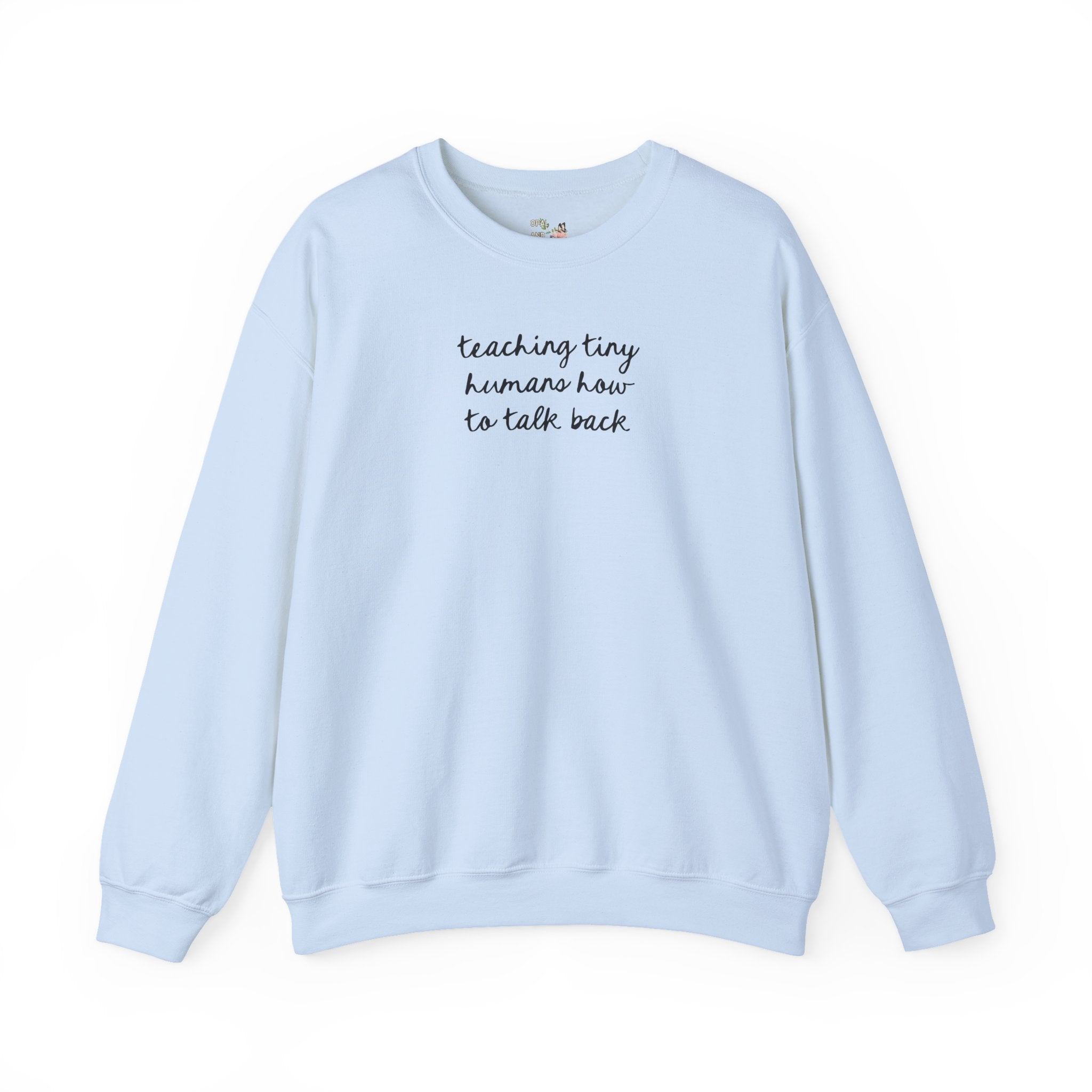 Speech Therapy Teacher or Speech Language Pathologist Sweatshirt with Funny Saying: Teaching Tiny Humans to Talk Back, SLP Speech Therapist - Opal and June