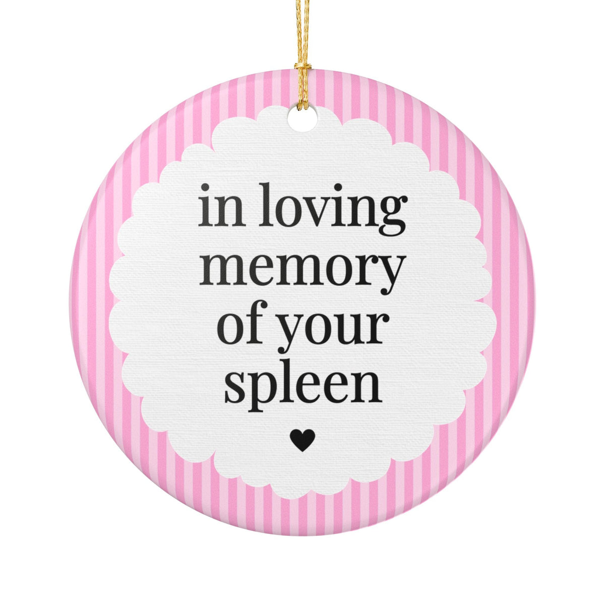 Splenectomy Speen Removal Recovery Gift: In Loving Memory of Your Spleen Funny Post-Surgery Gift for Friend Undergoing Surgery Xmas Ornament - Opal and June