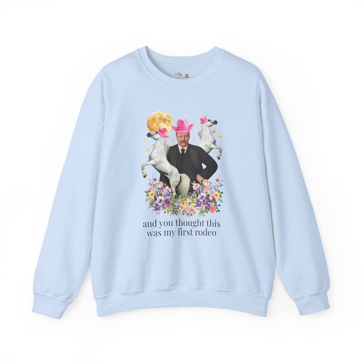 Teddy Roosevelt American History Horse Lover Sweatshirt with Flowers, Funny American History Animal Lover Kitschy Crewneck, 1900s President - Opal and June