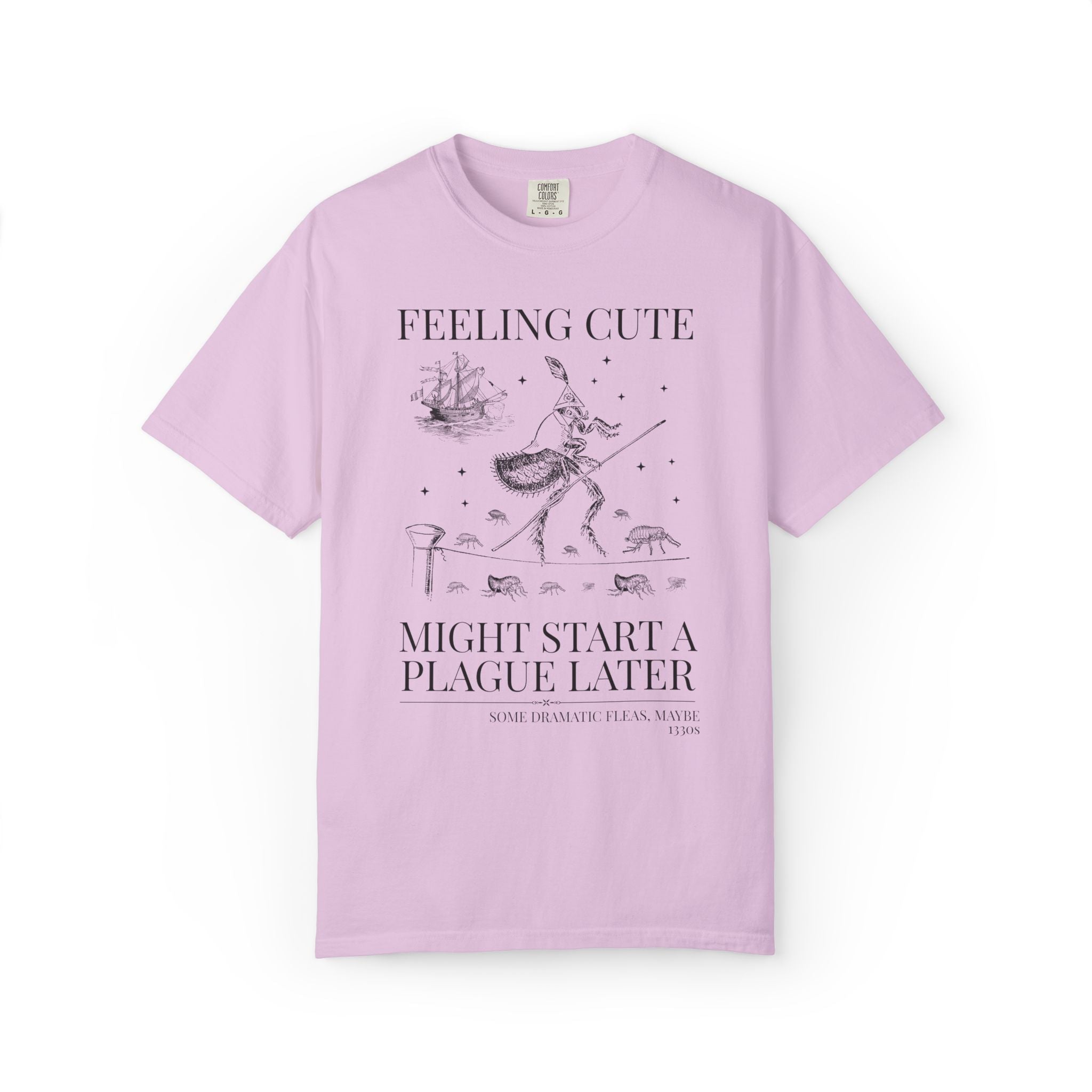 The Black Death Bubonic Plague History Buff T-Shirt: 14th Century History, European Medieval Middle Ages, Feeling Cute Might Start a Plague - Opal and June