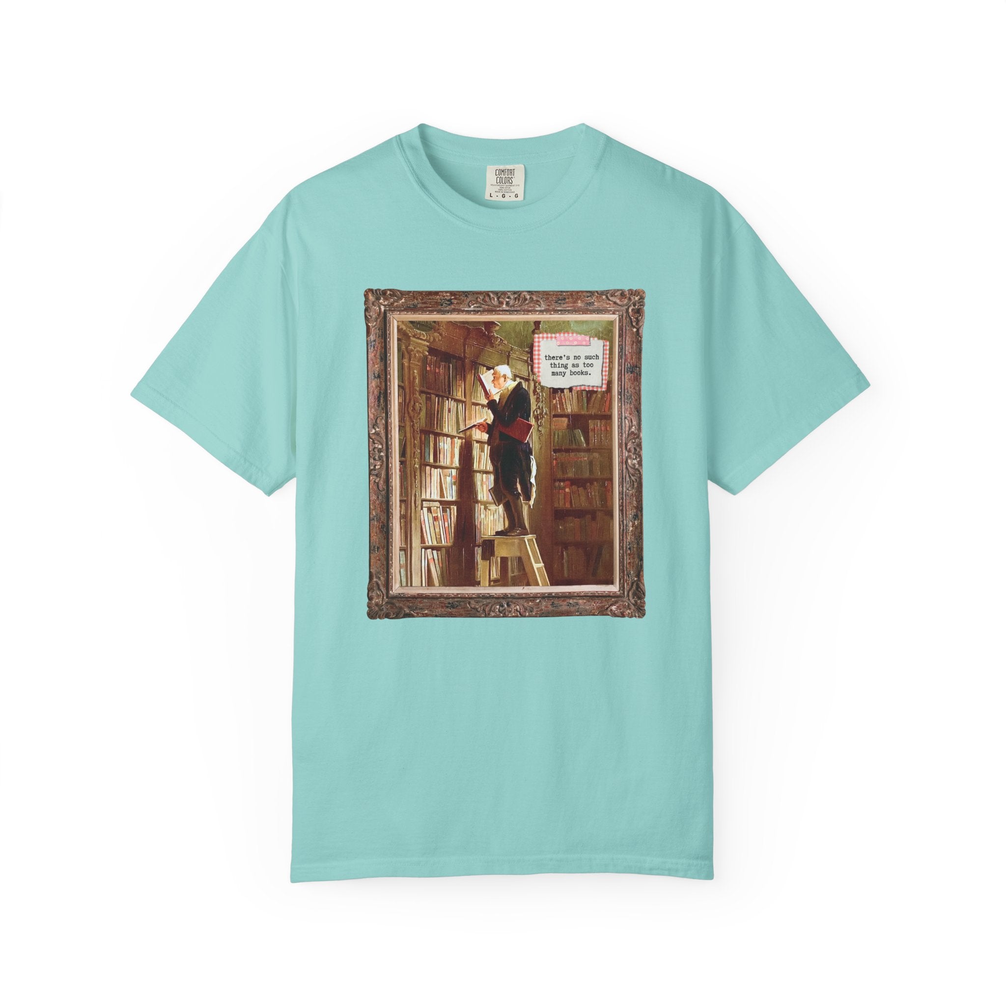 The Bookworm by Carl Spitzweg Tee Shirt: There's No Such Thing As Too Many Books, Funny Book Lover Gift Idea for Librarian, Reading Teacher - Opal and June