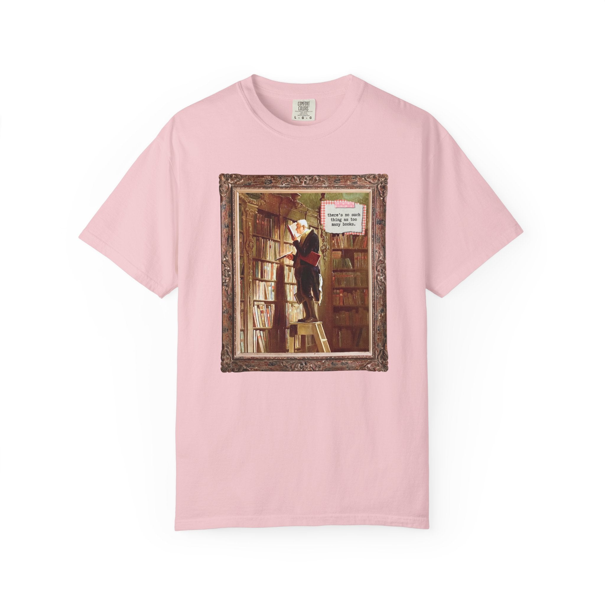 The Bookworm by Carl Spitzweg Tee Shirt: There's No Such Thing As Too Many Books, Funny Book Lover Gift Idea for Librarian, Reading Teacher - Opal and June