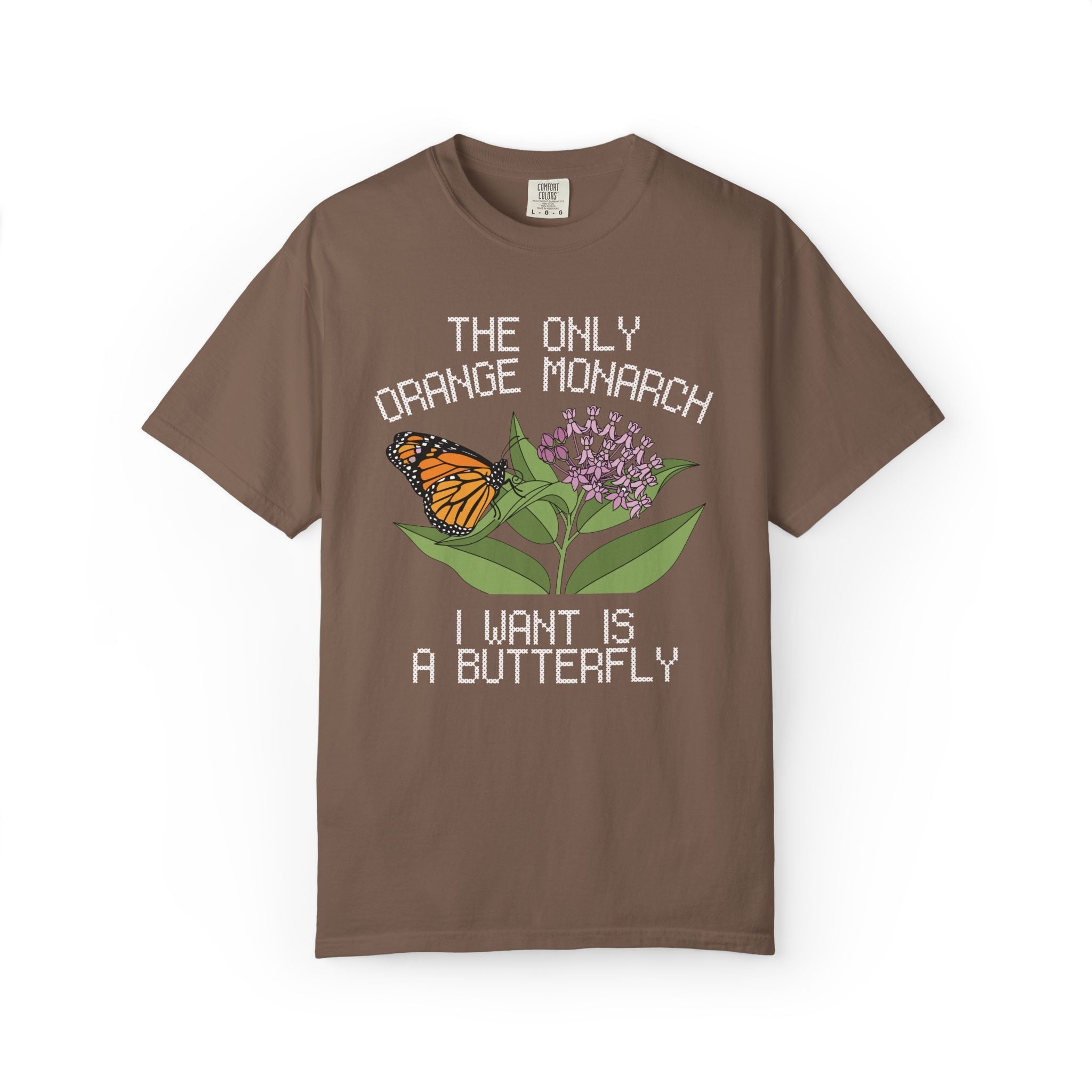 The Only Orange Monarch I Want is a Butterfly: Cute Kitschy Political Left Tee with Butterfly and Milkweed, Human Rights Equal Rights Tee - Opal and June