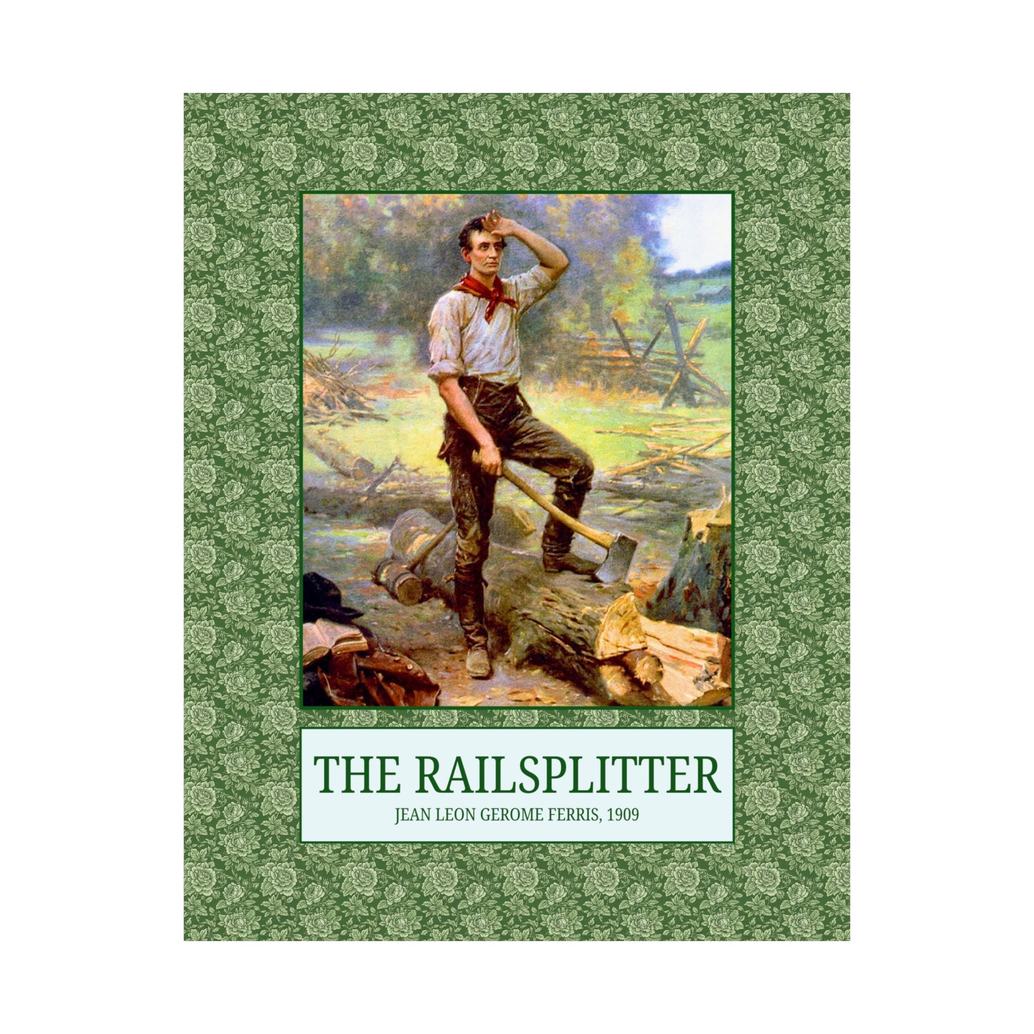 The Railsplitter Art History Poster: Abraham Lincoln 19th Century American History Buff Gift, History Teacher, Early American Historian - Opal and June