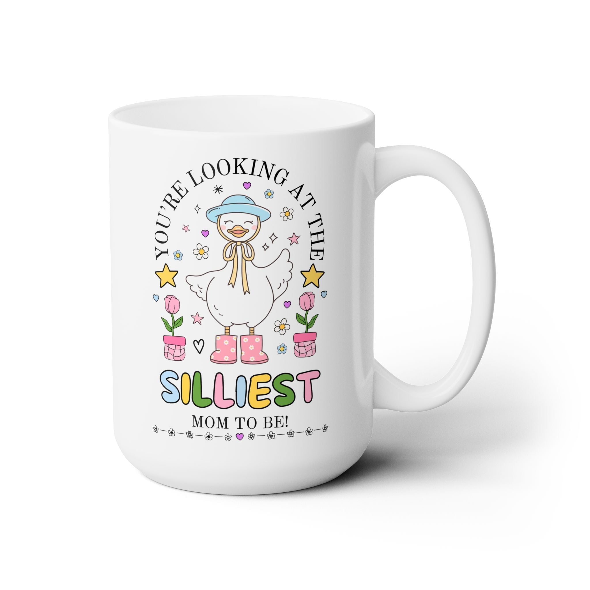 The Silliest Mom to Be Coffee Mug, 15 Oz Coffee Mug for Sister Having a Baby, Silly Pregnancy Announcement Mug, Gift for Co - Worker or Pregnant Friend - Opal and June
