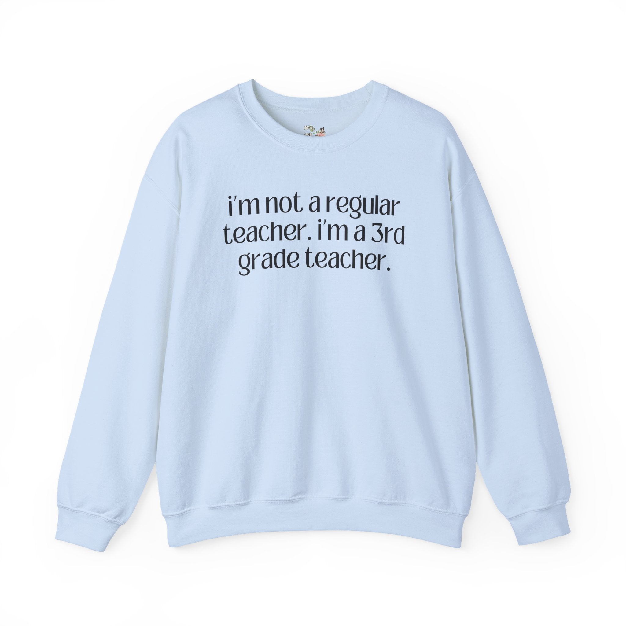 Third Grade Teacher Sweatshirt, Funny Saying, Silly Sarcastic Matching Teacher Shirt, First Day of School, Back to School New Teacher Gift - Opal and June