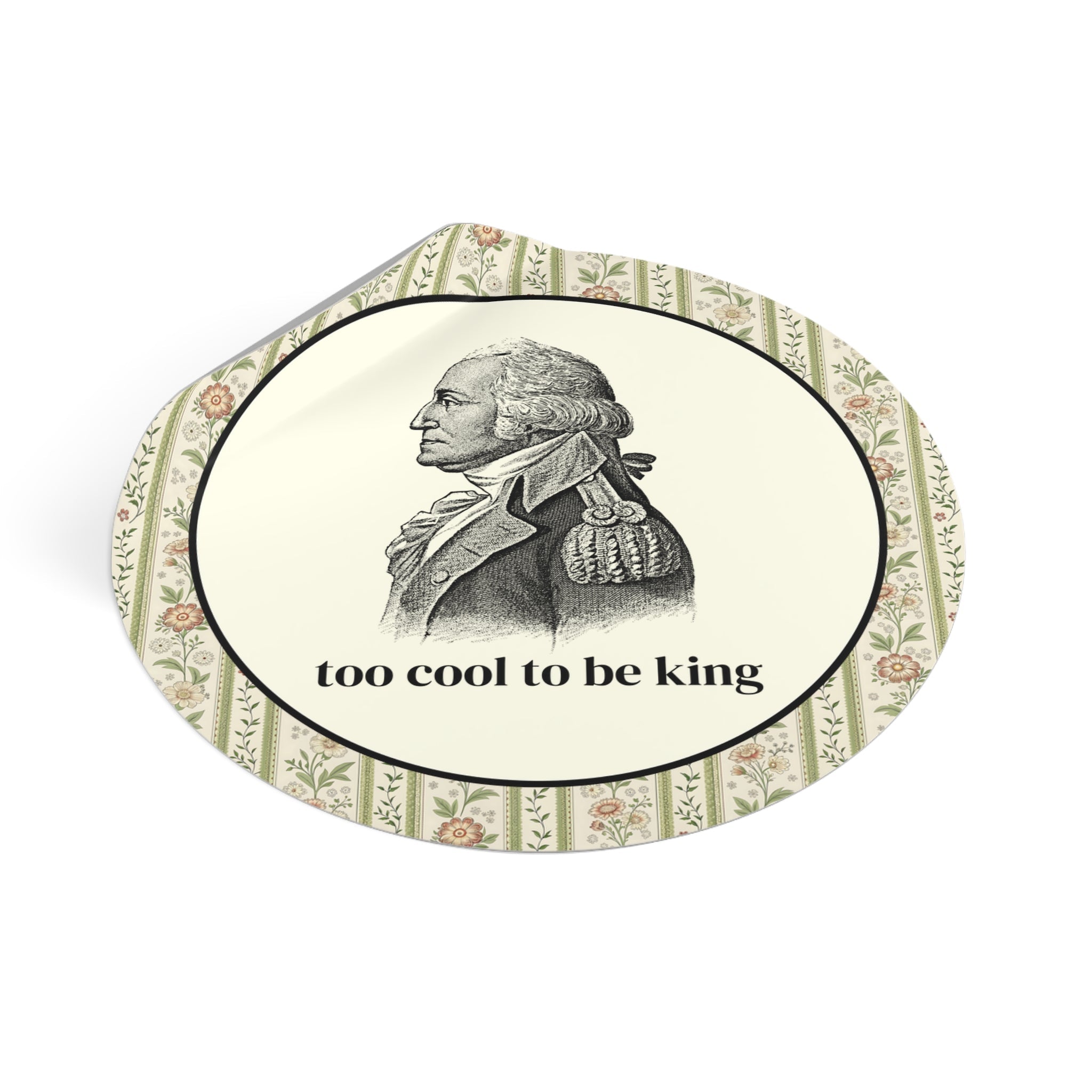 Too Cool To Be King Sticker - Opal and June