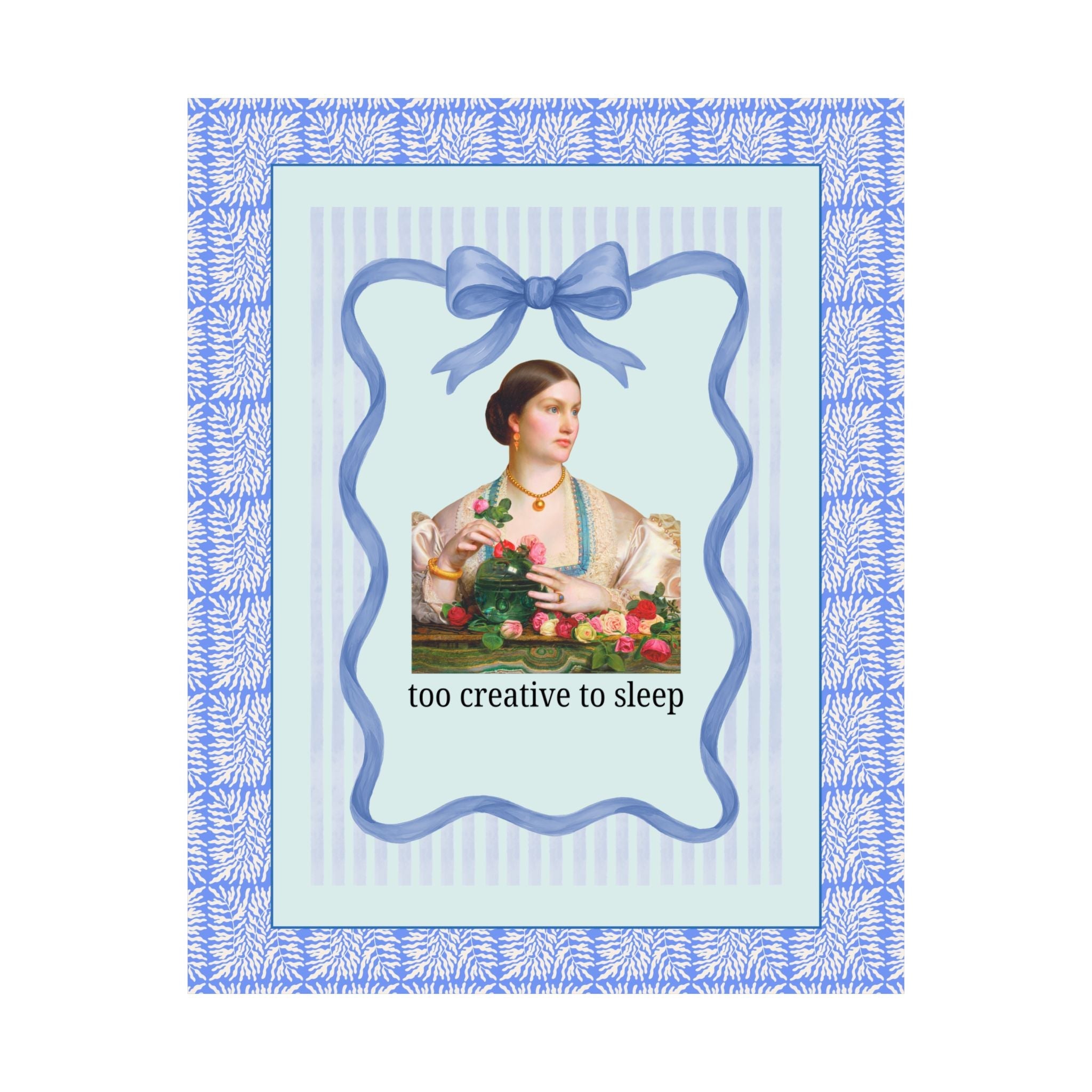 Too Creative To Sleep Funny Sarcastic Poster for Artist, Art History Major, Silly Unhinged Wedding Florist Gift, Pre - Raphaelite Painting - Opal and June