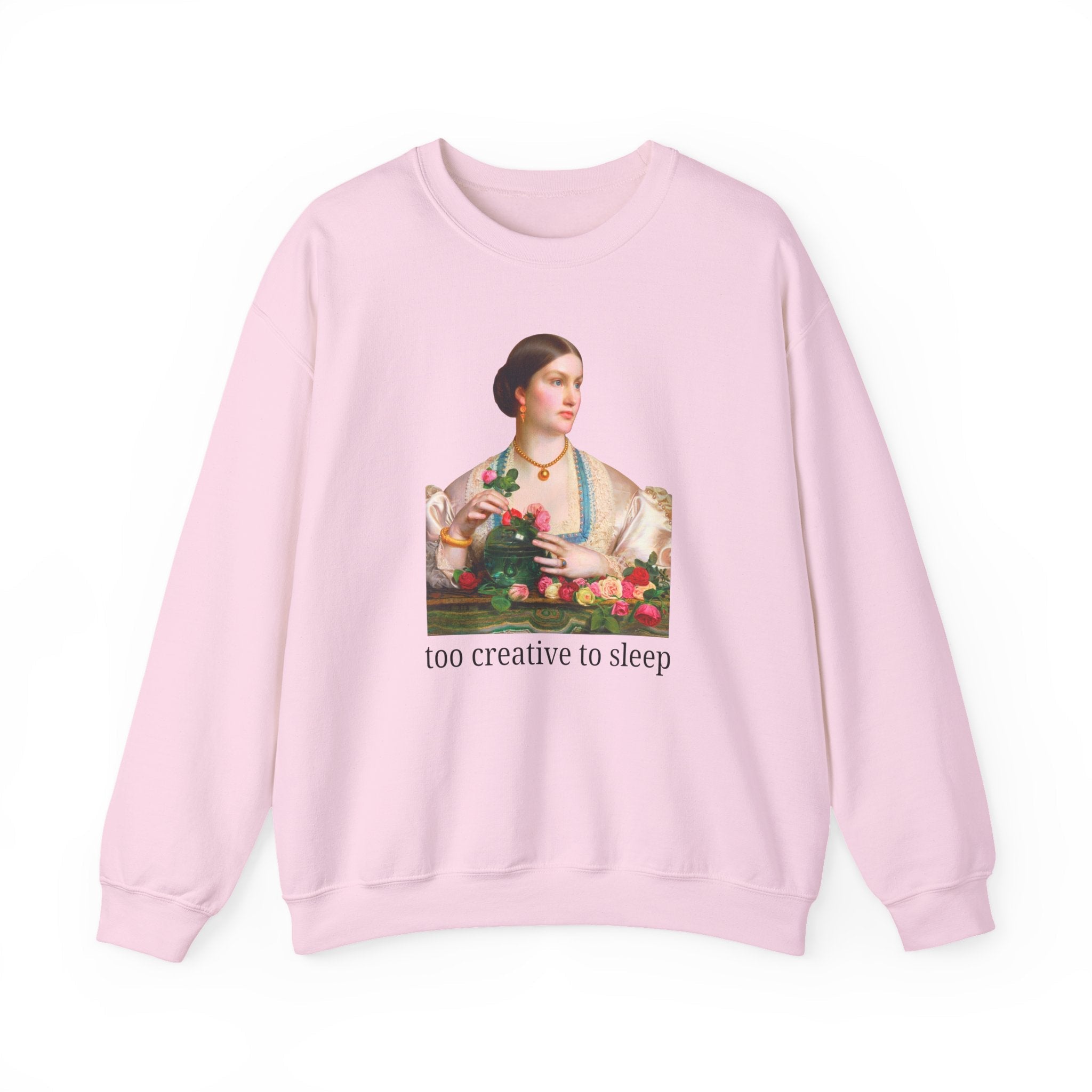 Too Creative To Sleep Funny Sarcastic Sweatshirt for Artist, Art History Major, Silly Unhinged Wedding Florist Gift, Pre - Raphaelite Painting - Opal and June