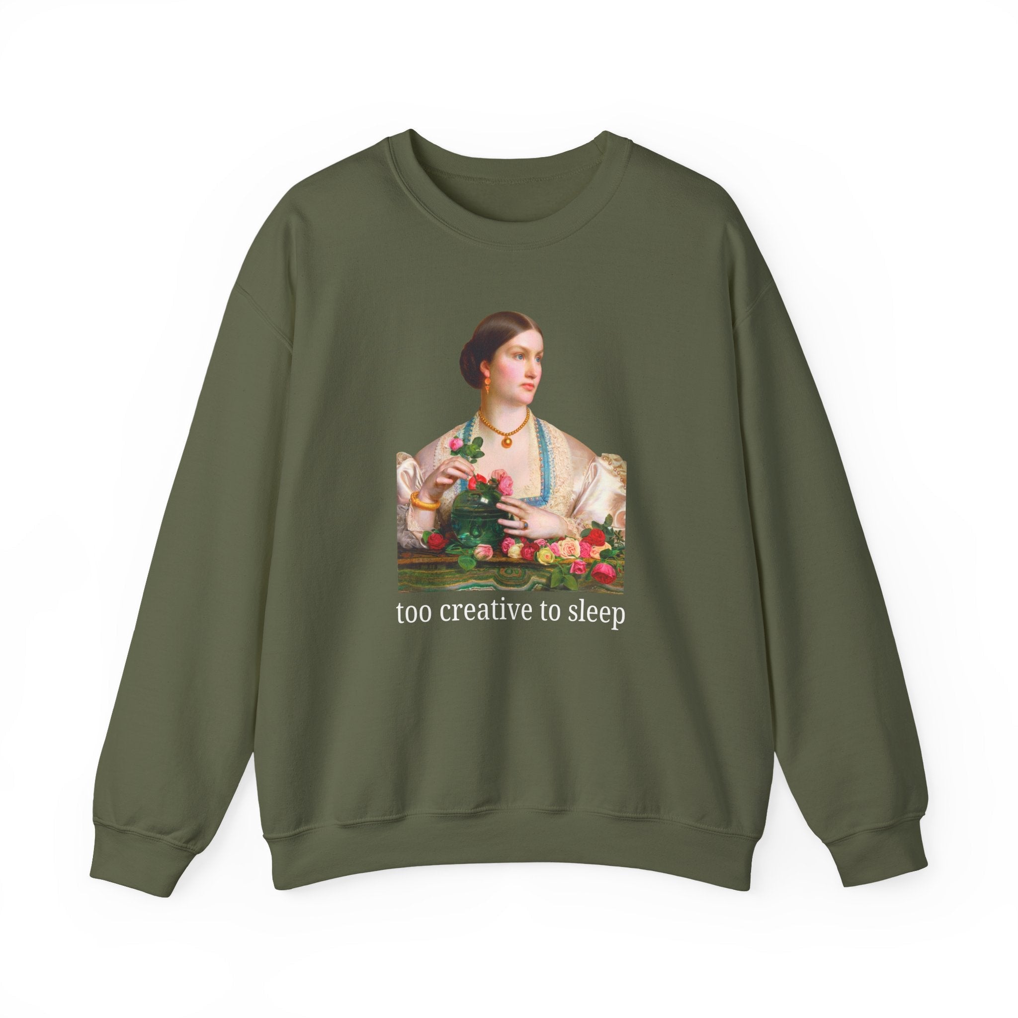 Too Creative To Sleep Funny Sarcastic Sweatshirt for Artist, Art History Major, Silly Unhinged Wedding Florist Gift, Pre - Raphaelite Painting - Opal and June