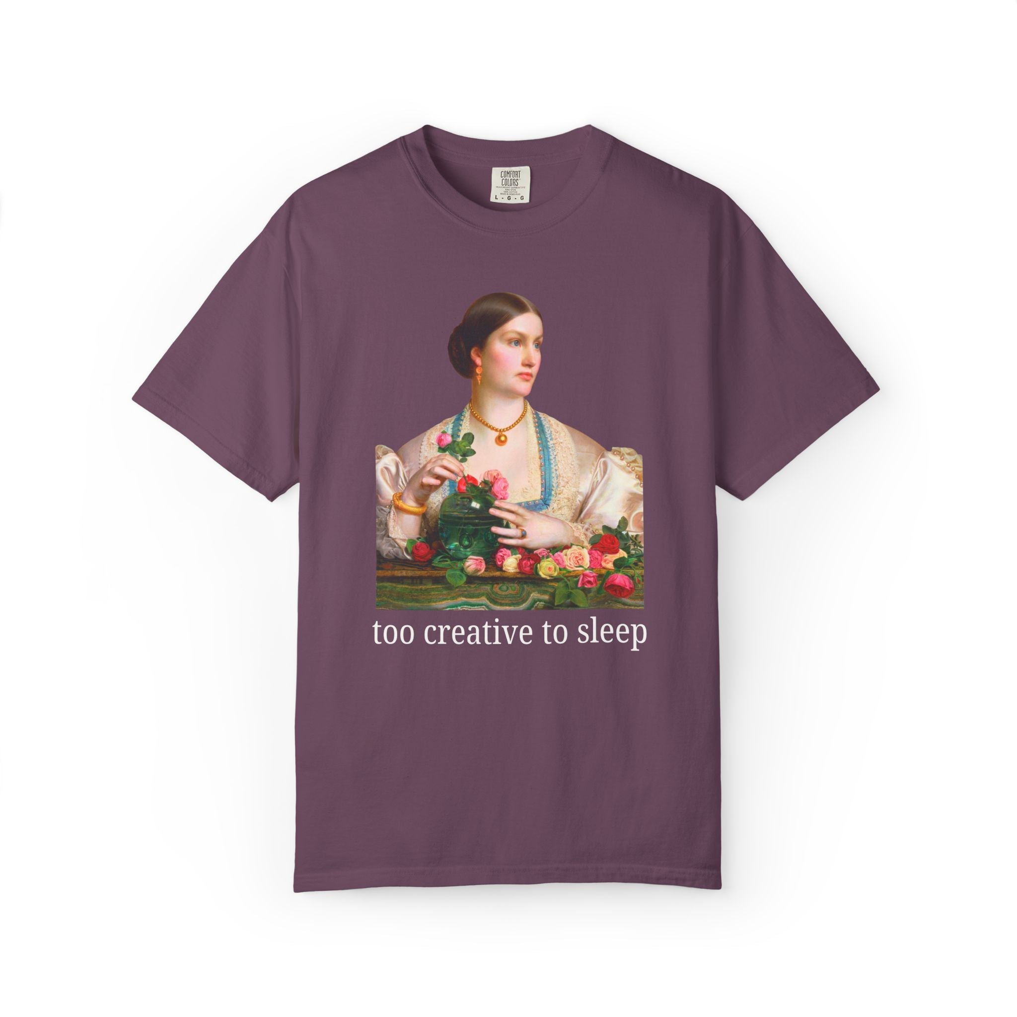 Too Creative To Sleep Funny Sarcastic Tee Shirt for Artist or Art History Major, Silly Unhinged Wedding Florist Tee, Pre - Raphaelite Painting - Opal and June
