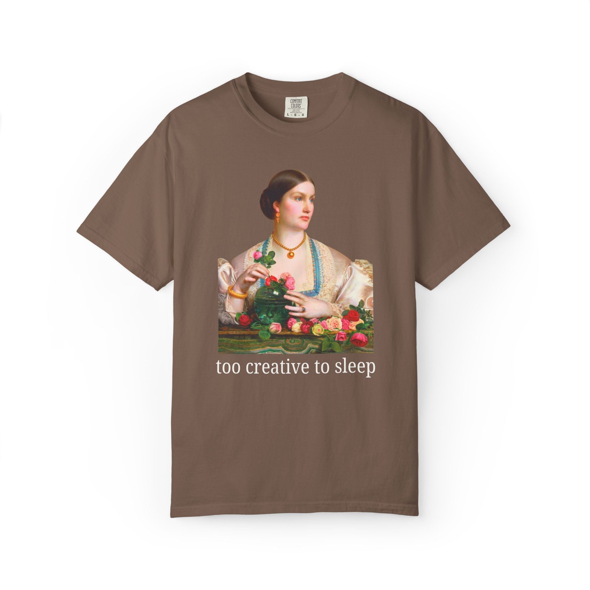 Too Creative To Sleep Funny Sarcastic Tee Shirt for Artist or Art History Major, Silly Unhinged Wedding Florist Tee, Pre - Raphaelite Painting - Opal and June