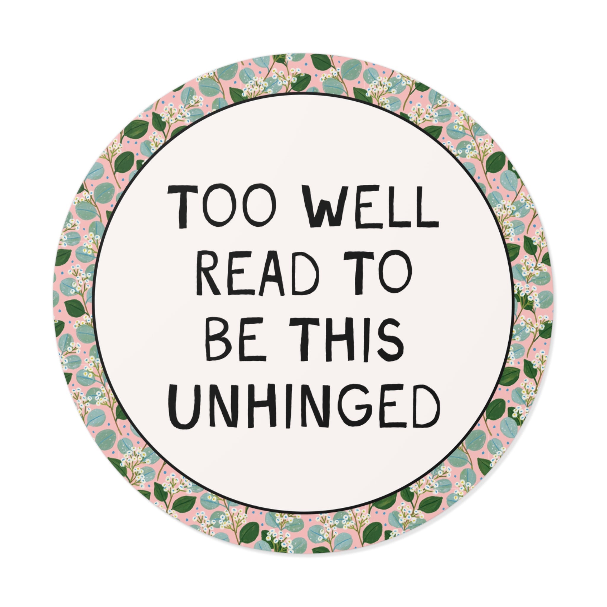 Too Well Read To Be This Unhinged Sticker - Opal and June