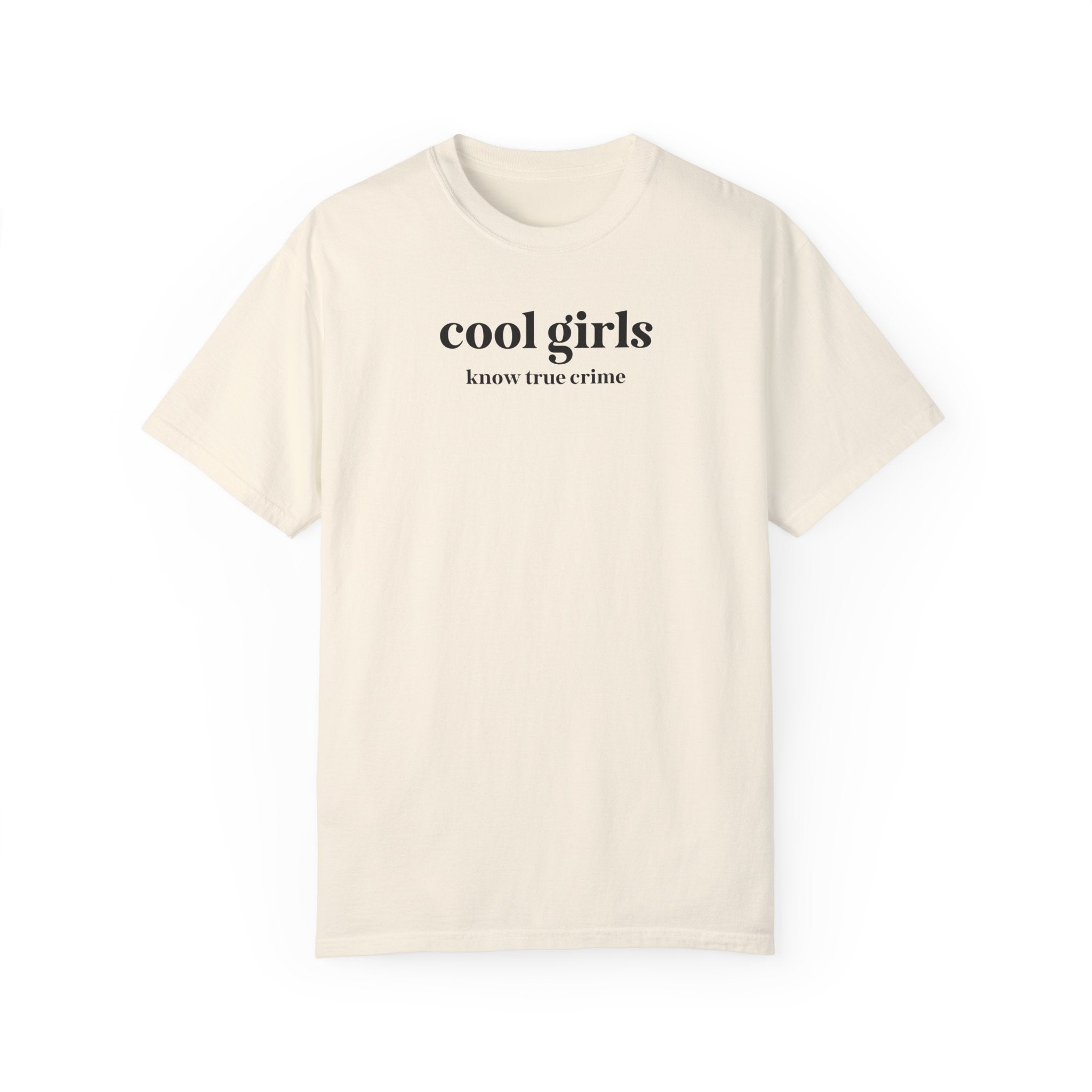 True Crime History Tee Shirt: Cool Girls Know True Crime, Funny Saying Shirt for Sister or Friend Who Loves Spooky History or Documentaries - Opal and June